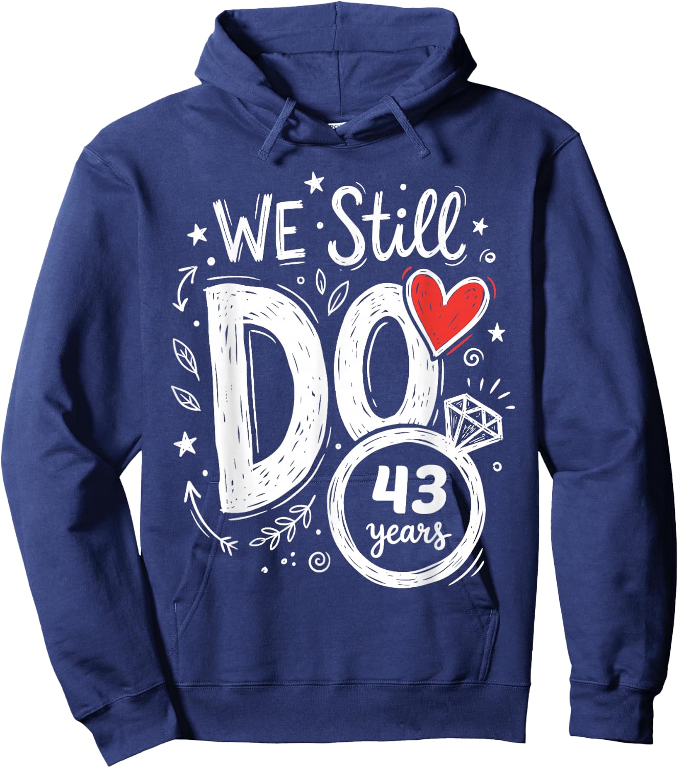 We Still Do 43 Years Funny Couple 43rd Wedding Anniversary Hoodie - Hoodie | Navy