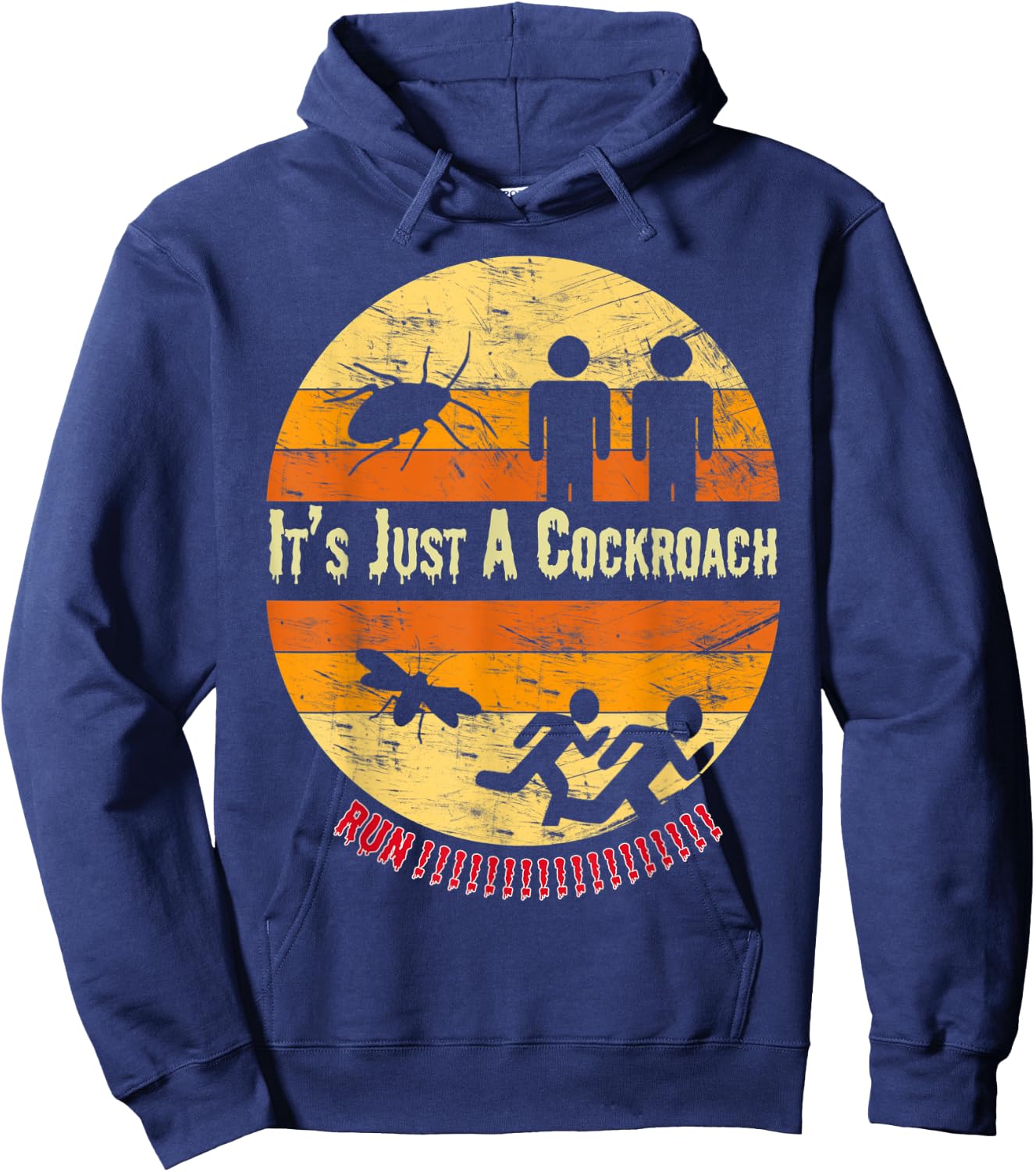 Its Just A Cockroach Gag Cucaracha Funny Roach Hates Hoodie - Hoodie | Navy