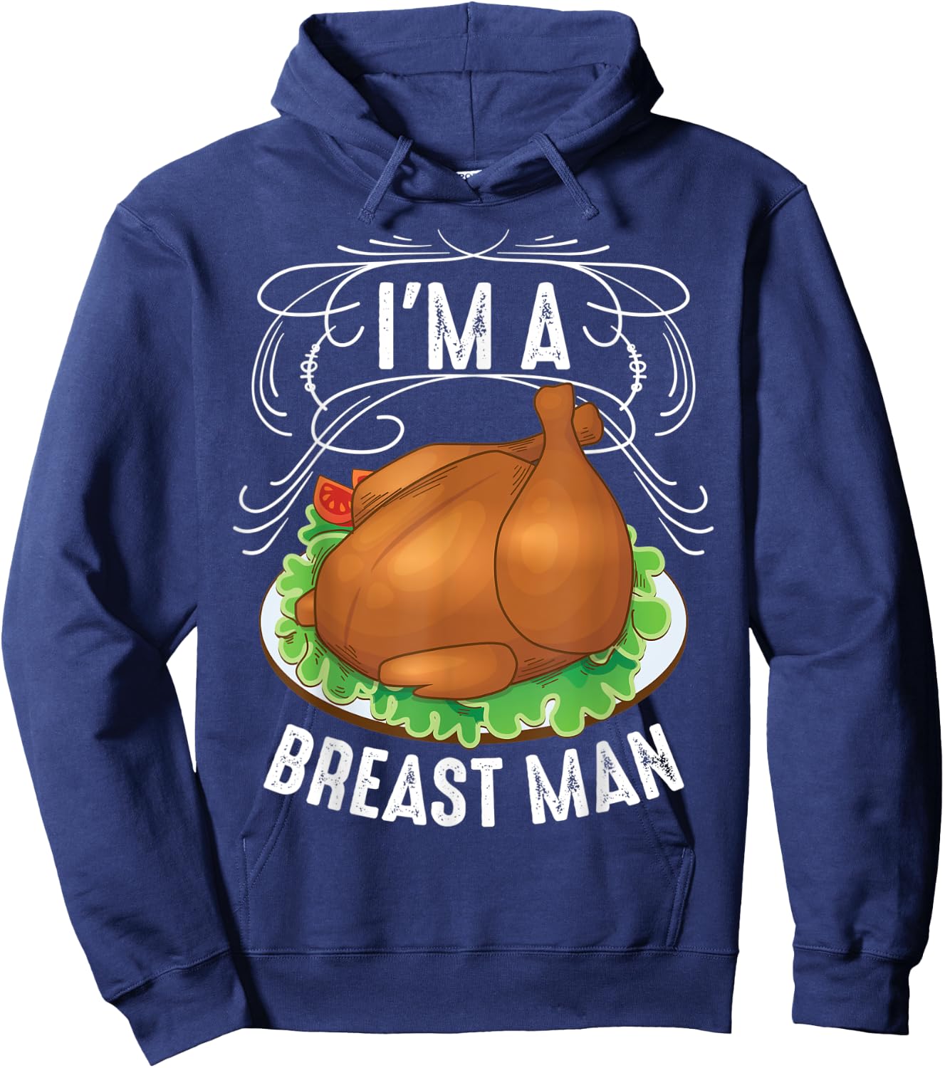 I'm A Breast Man Thanksgiving | Cute Turkey Feast Gift Hoodie - Hoodie | Navy