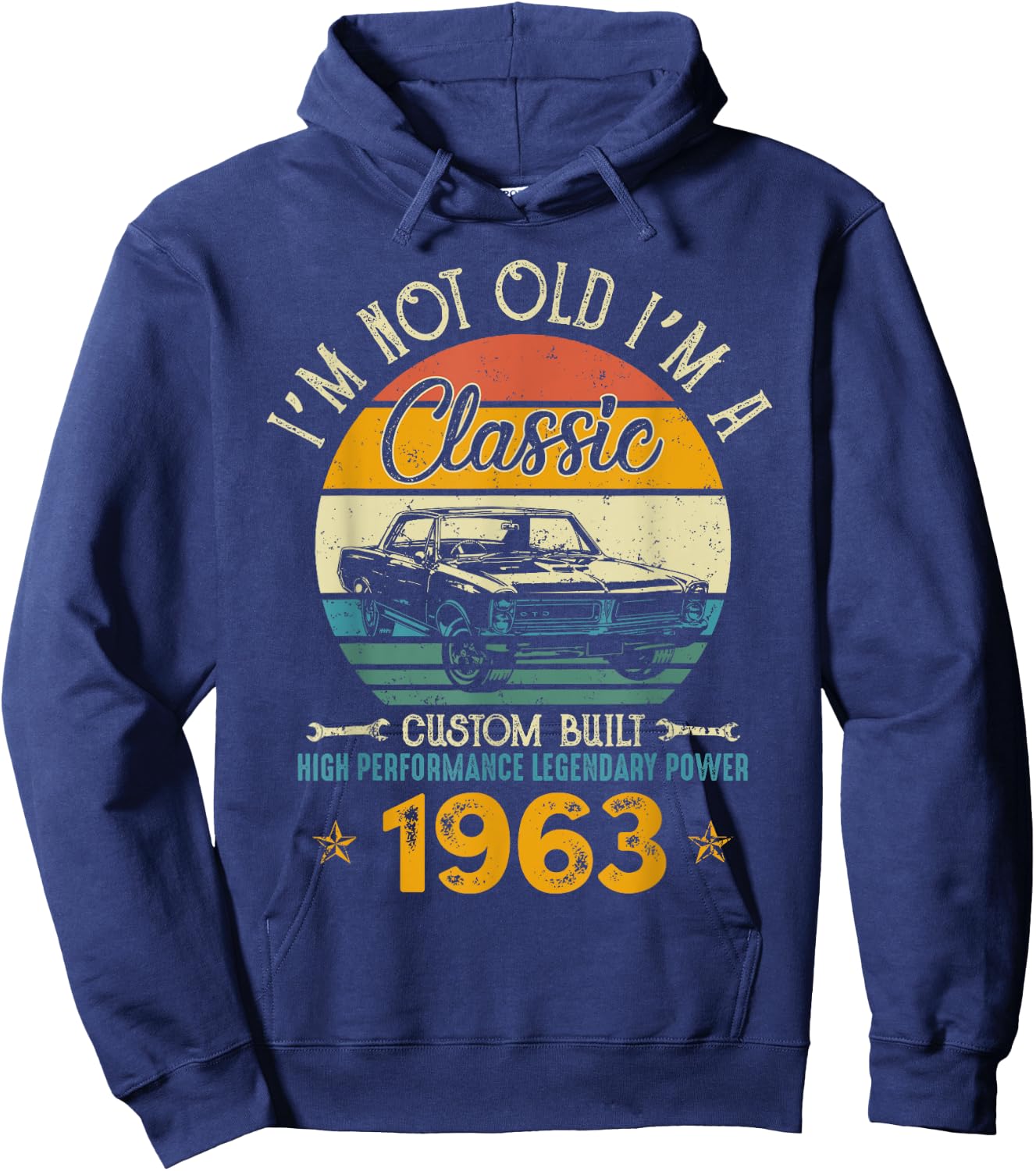 I'm Not Old I'm 1963 Classic Custom Built Legendary Birthday Hoodie - Hoodie | Navy