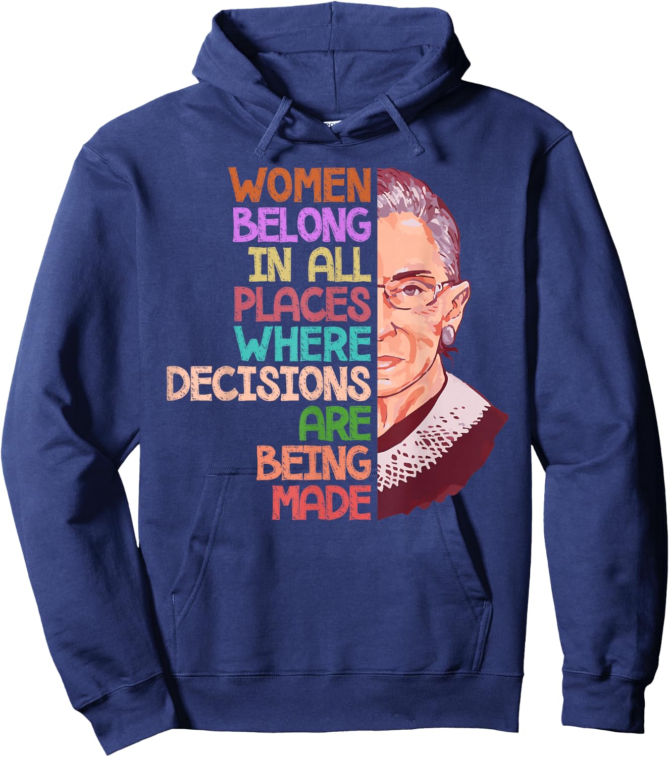 Feminist Ruth Bader Ginsburg Quote Women Belong Gift T Shirt Hoodie - Hoodie | Navy
