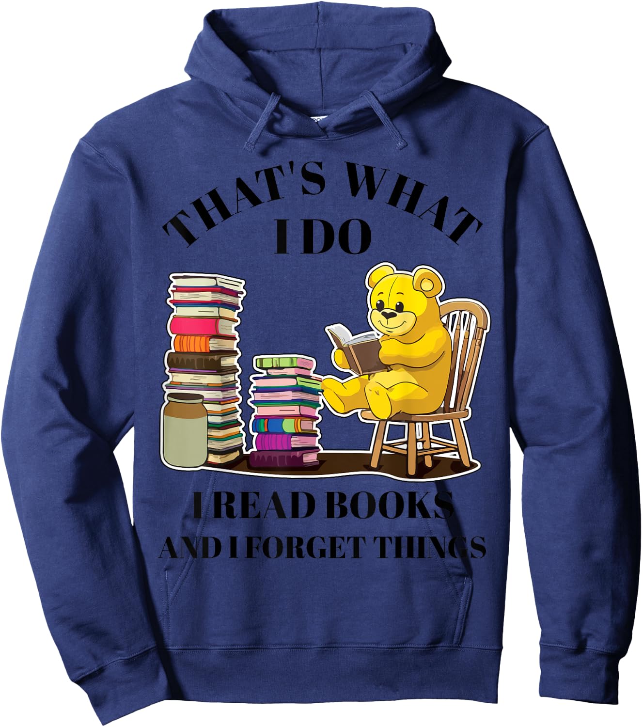 That's What I Do I Read Books And Forget Things Reading Hoodie - Hoodie | Navy