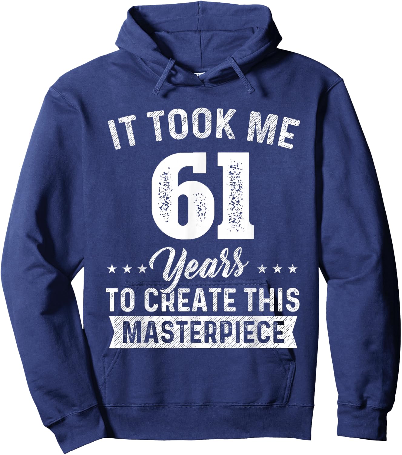 It Took Me 61 Years Masterpiece 61st Birthday 61 Years Old Hoodie - Hoodie | Navy