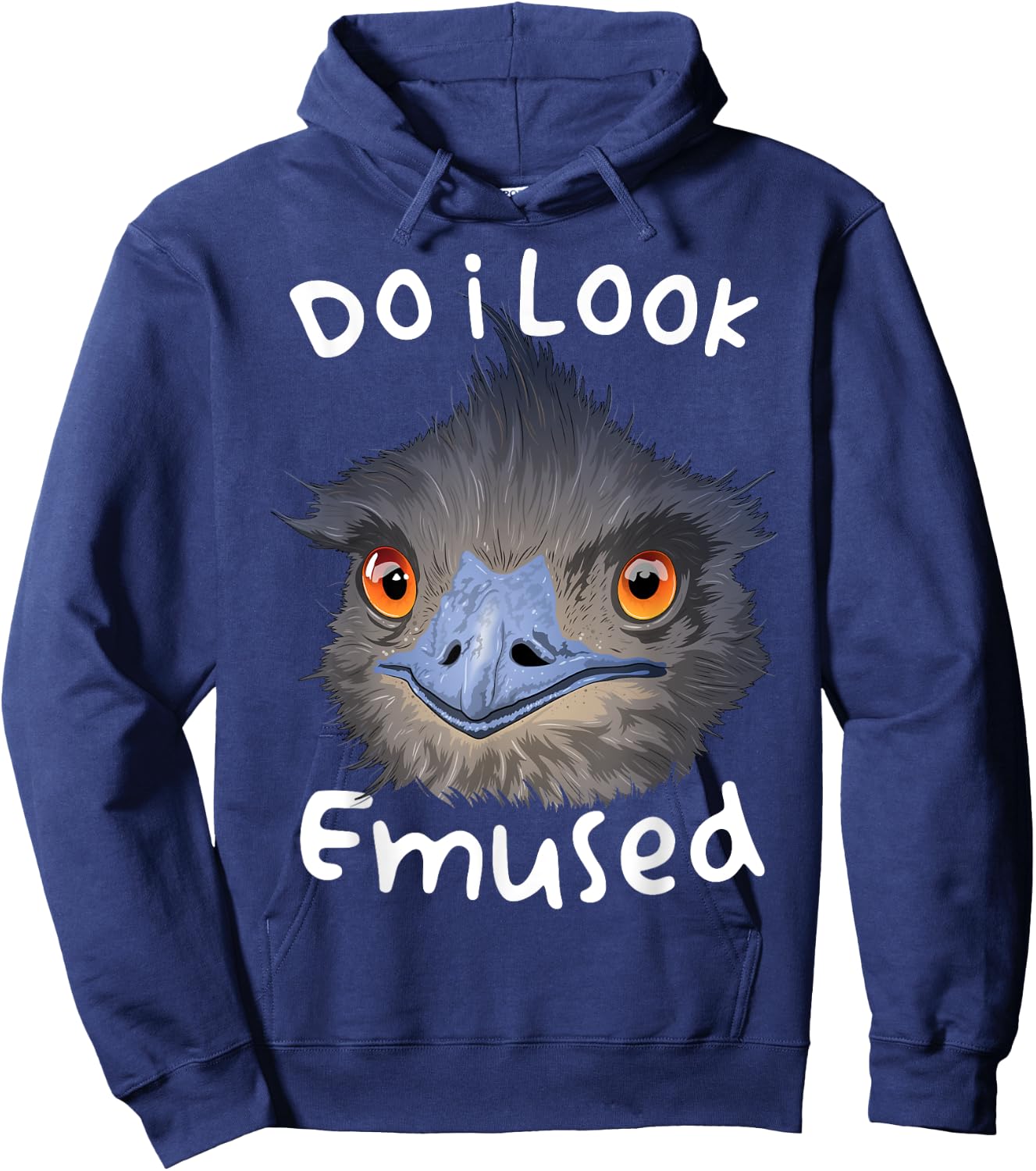 Do I Look Amused Funny Australian Emu Bird Love Emus Hoodie - Hoodie | Navy