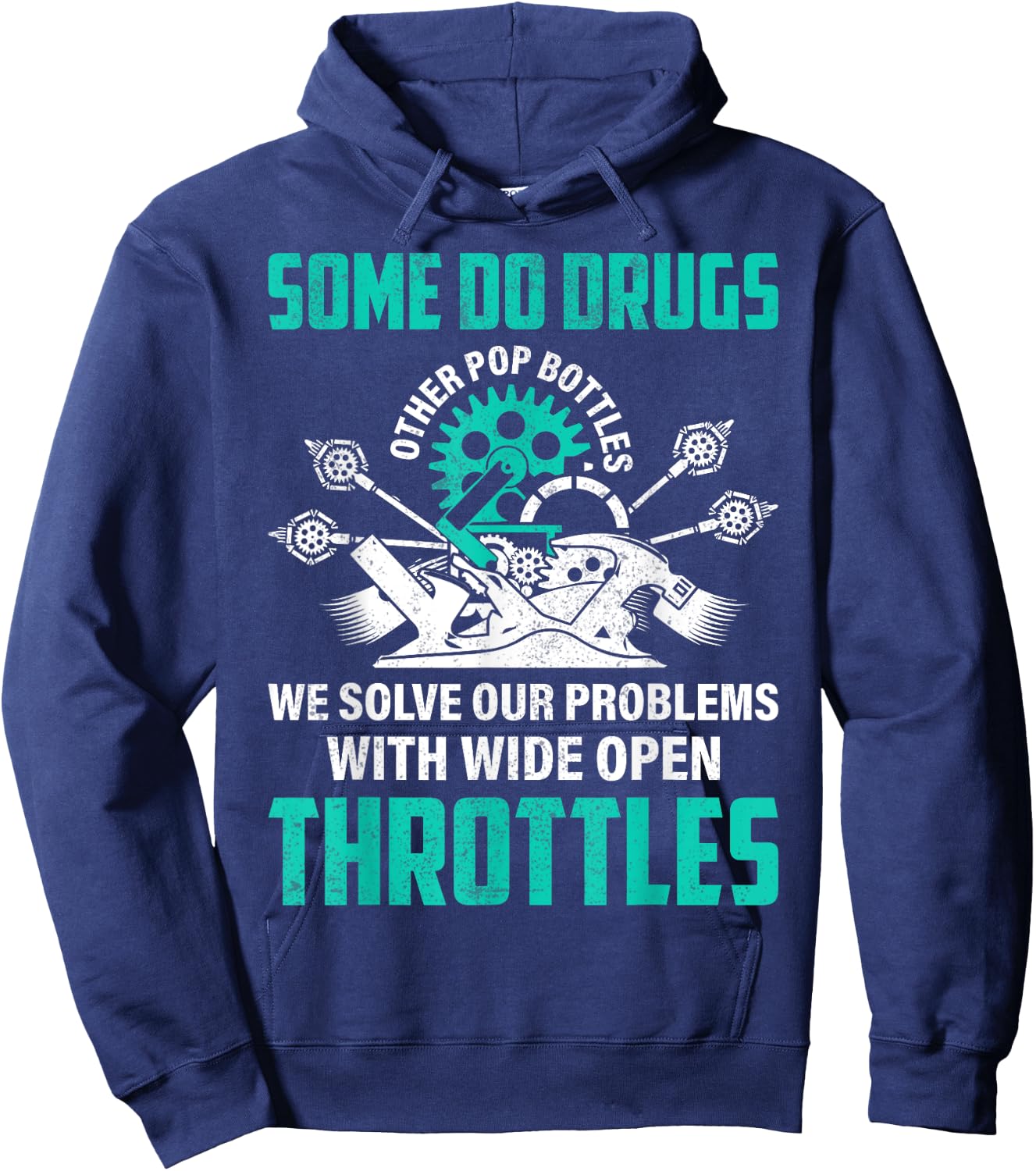 Some Pop Bottles We Solve Problems With Wide Open Throttles Hoodie - Hoodie | Navy