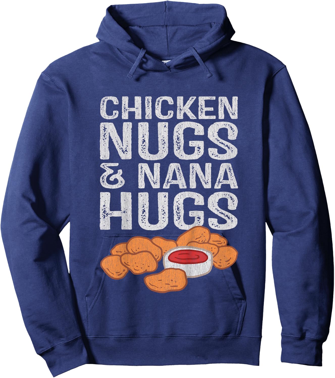 Chicken Nugs And Nana Hugs Hoodie - Hoodie | Navy