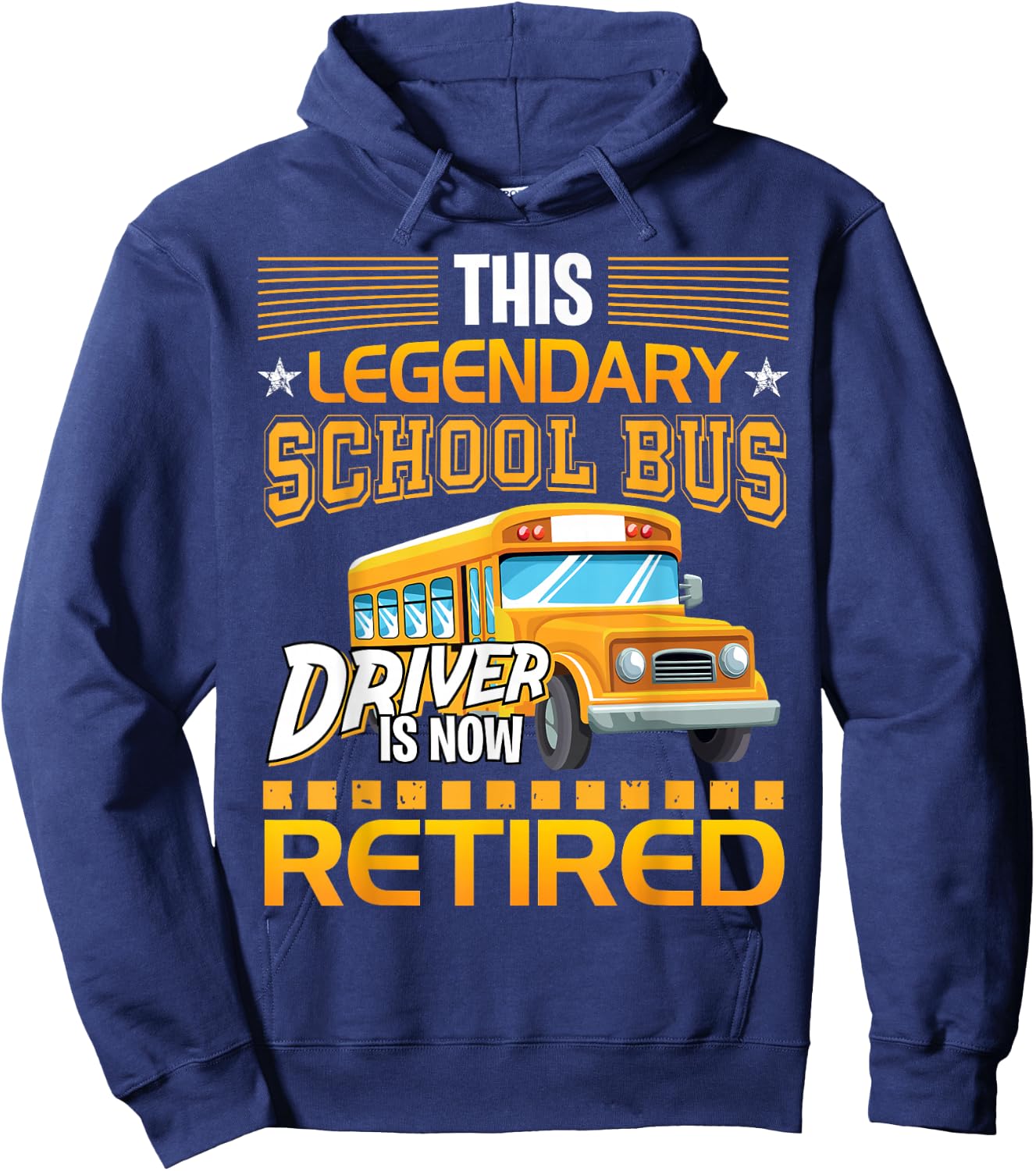 This Legendary School Bus Driver is Now Retired Hoodie - Hoodie | Navy