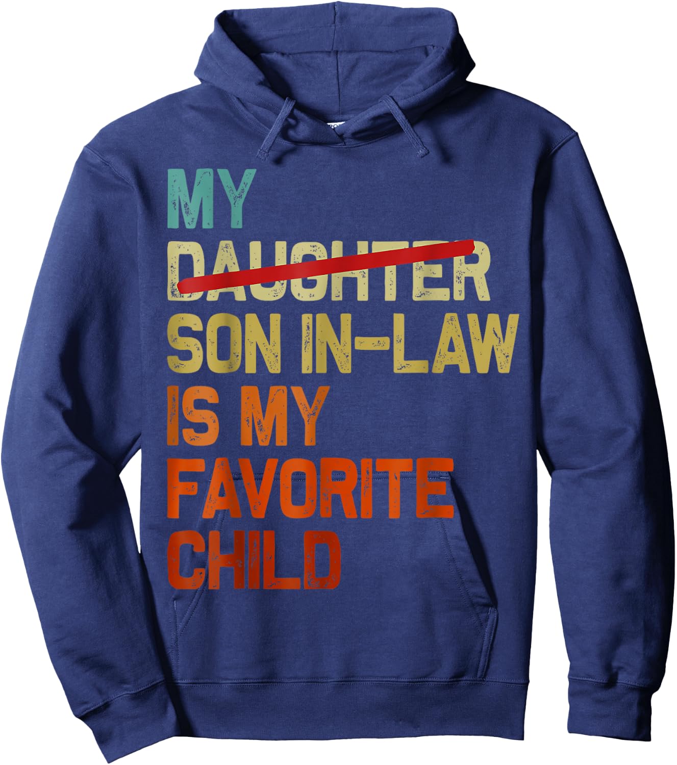 My Son In Law Is My Favorite Child Funny Fathers Day Retro Hoodie - Hoodie | Navy
