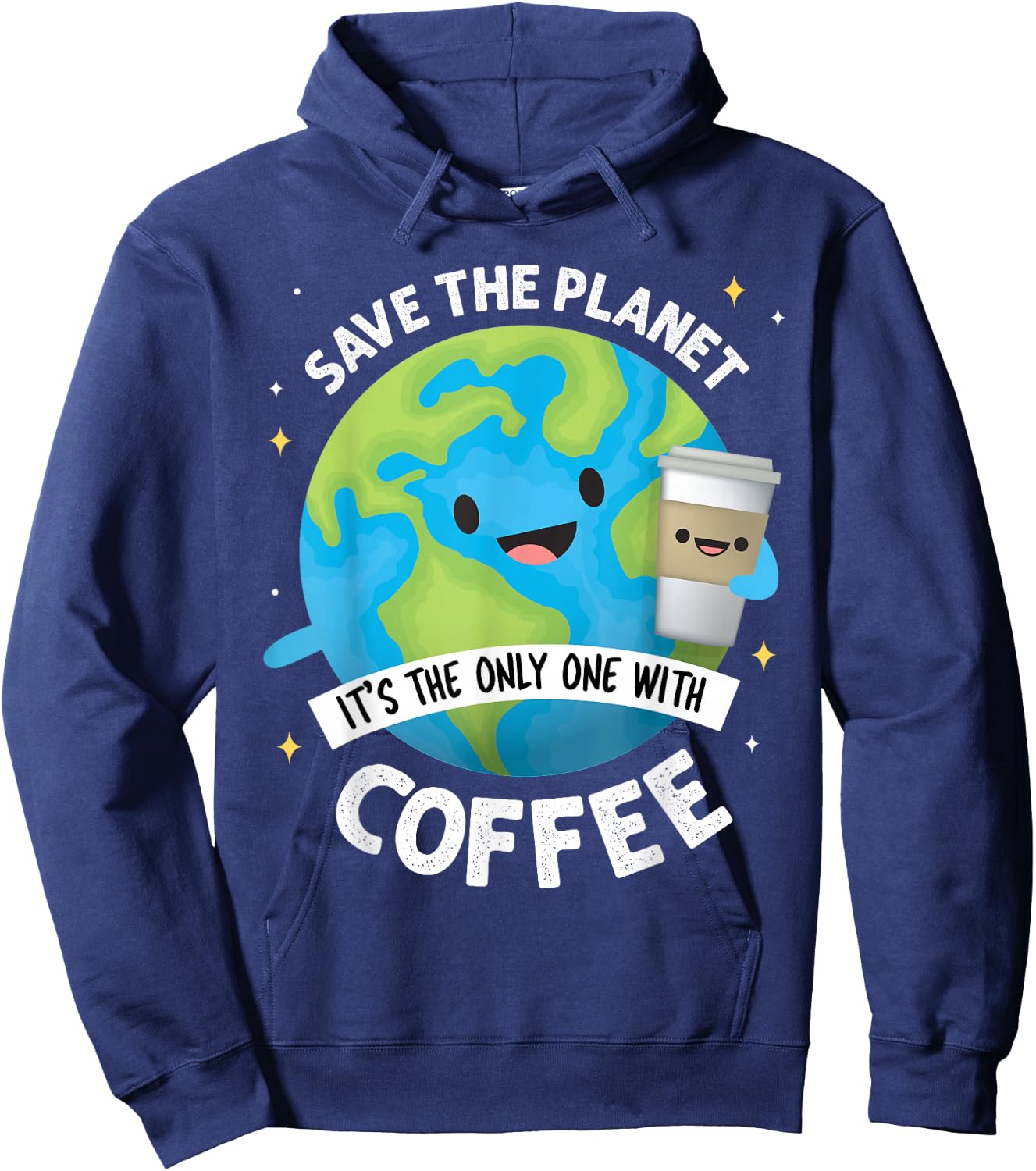 Earth Day 2026 Save the Planet Its the Only One with Coffee Hoodie - Hoodie | Navy
