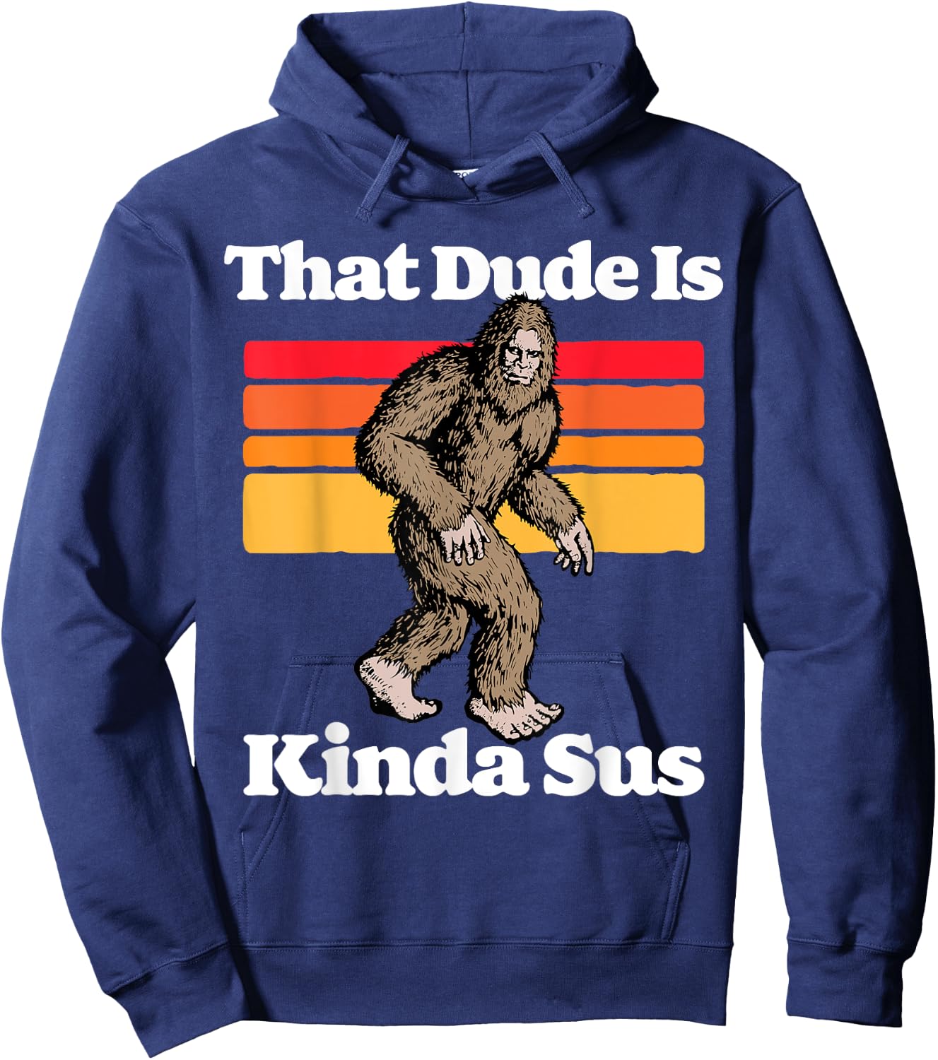 Sus World Funny Vintage Gamer Co That Dude Is Kinda Sus Funny Suspicious Bigfoot Sasquatch Hoodie - Hoodie | Navy