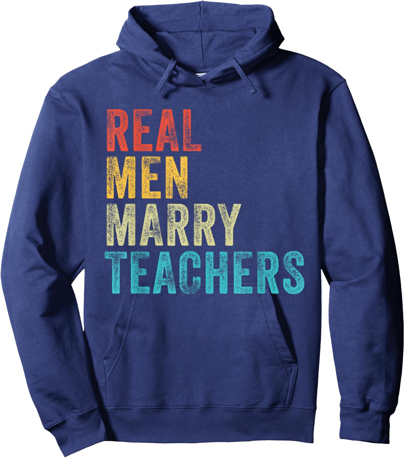 Real Men Marry Teachers Future Husband Wife Engagement Funny Hoodie - Hoodie | Navy