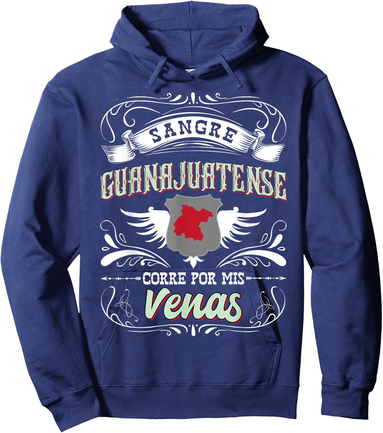 Camisa Guanajuato Sangre Guanajuatense Corre Por Mis Venas Hoodie - Hoodie | Navy