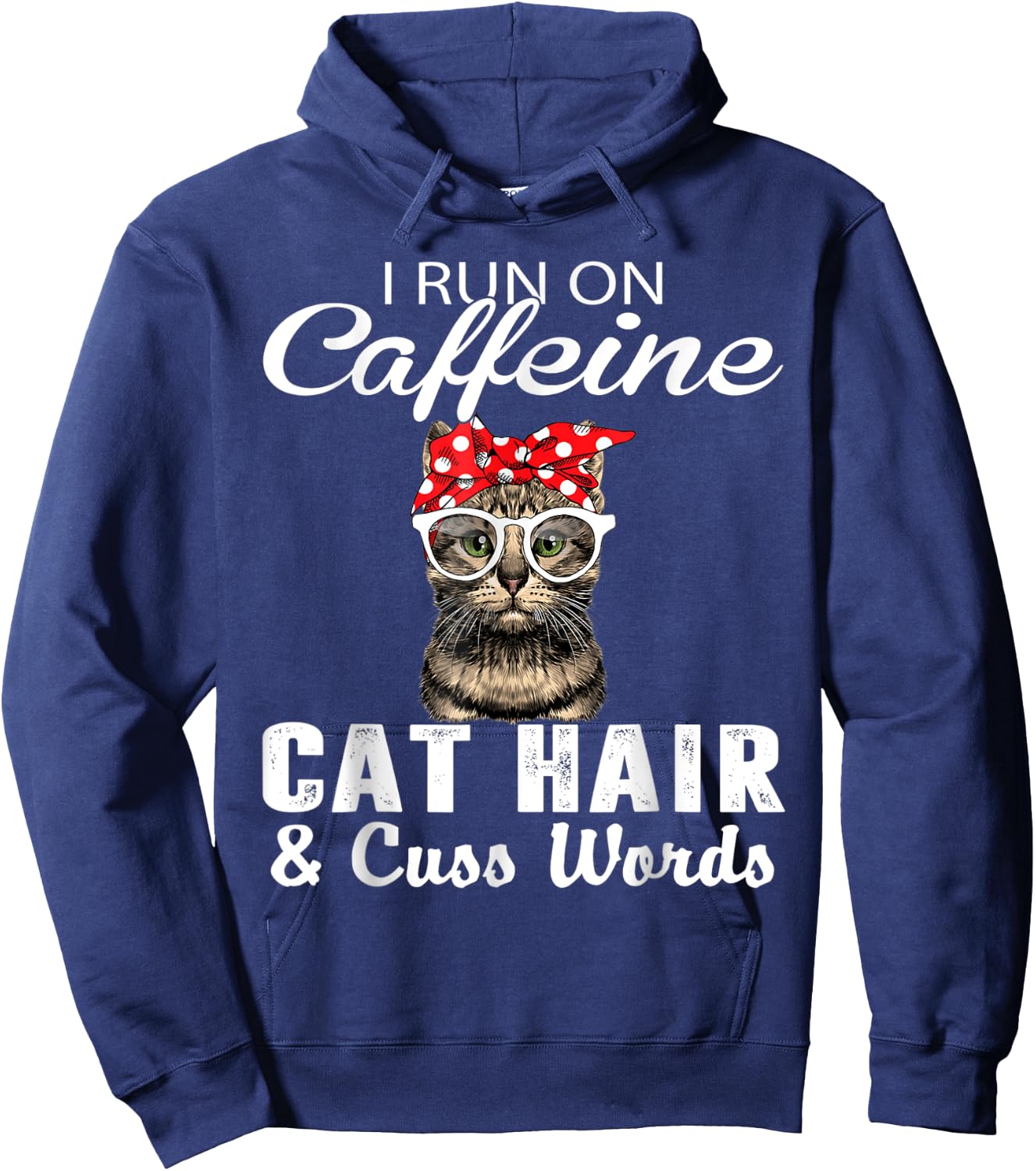 I Run on Caffeine Cat Hair and Cuss Words Cats Lover Women Hoodie - Hoodie | Navy