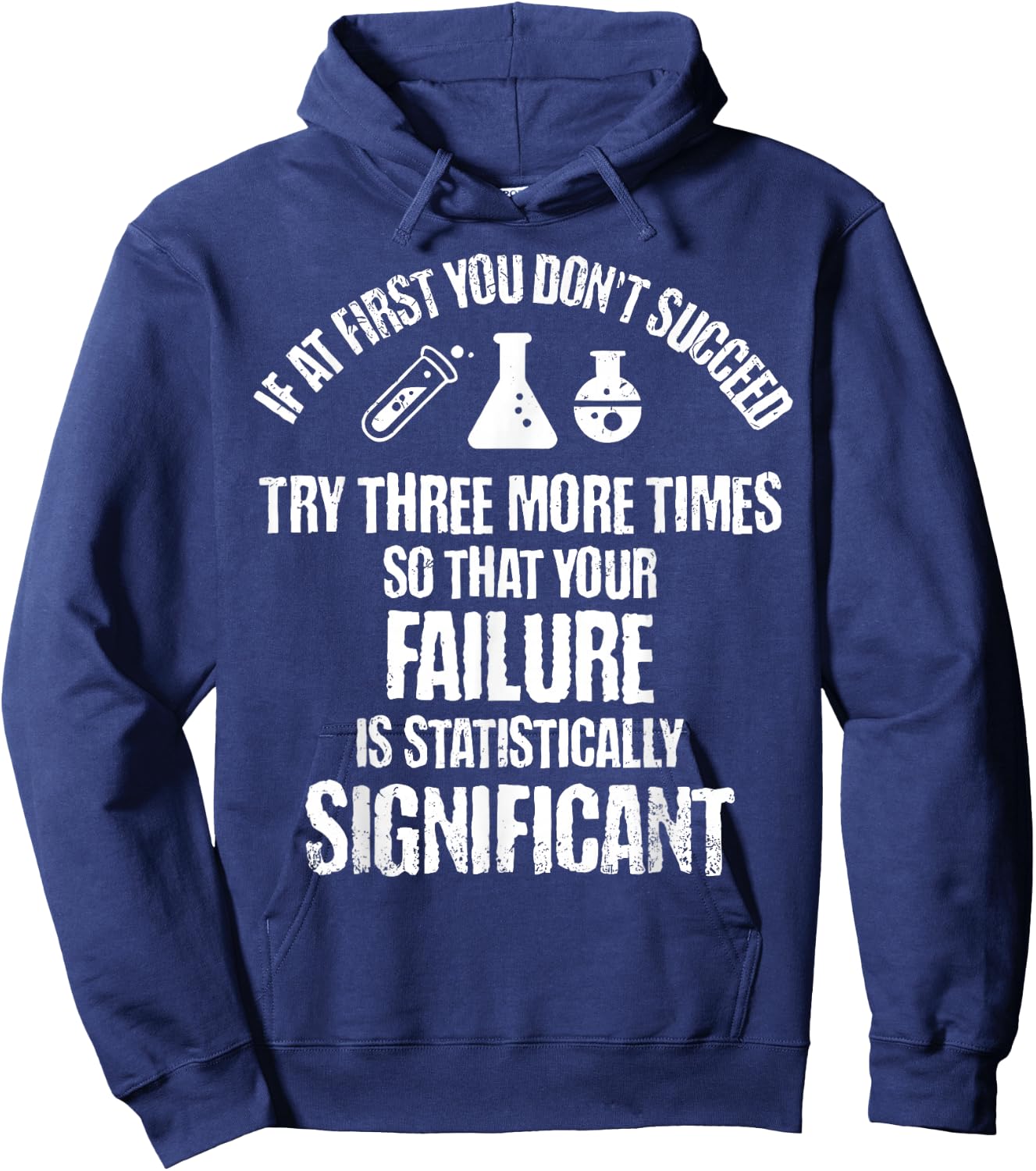 If At First You Don't Succeed Try Three More Times Science Hoodie - Hoodie | Navy