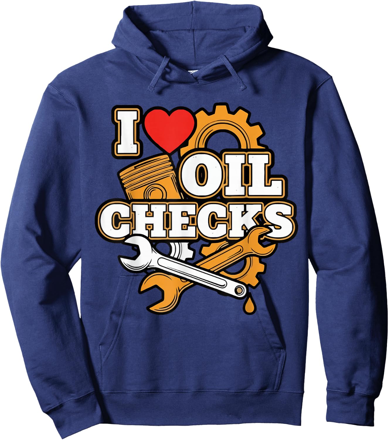 I Love Oil Checks Funny Auto Mechanic Car Men Women Hoodie - Hoodie | Navy