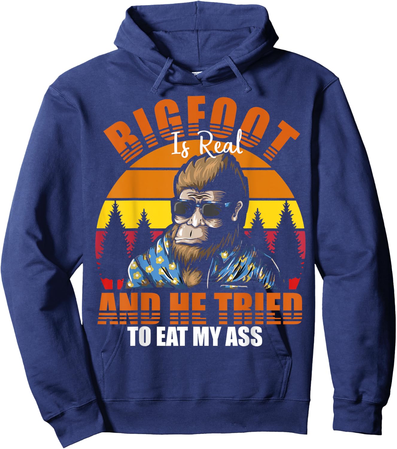 Bigfoot Is Real And I've Tried To Eat My Ass UFO Alien Hoodie - Hoodie | Navy