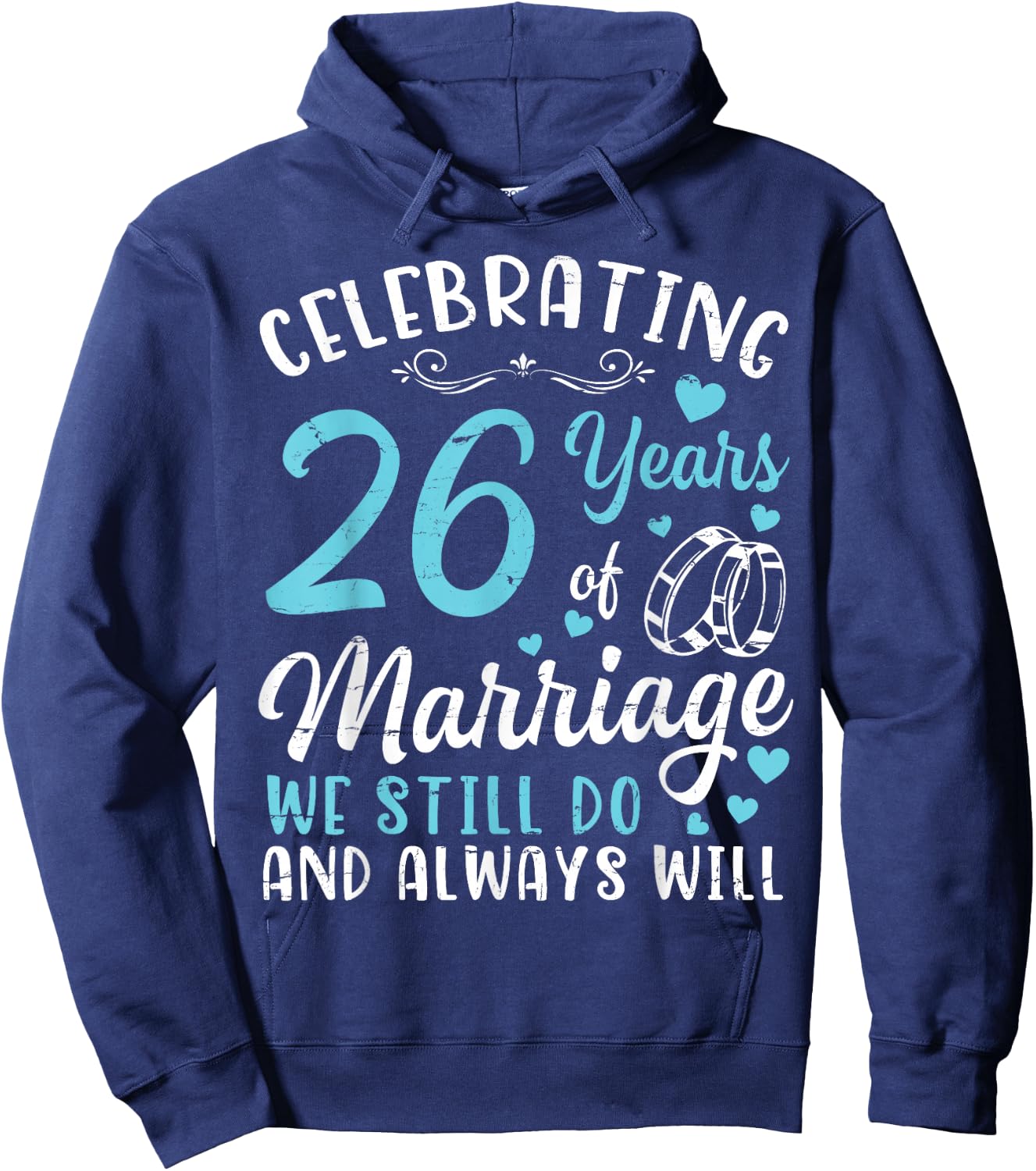 Celebrating 26 Years Of Marriage We Still Do And Always Will Hoodie - Hoodie | Navy