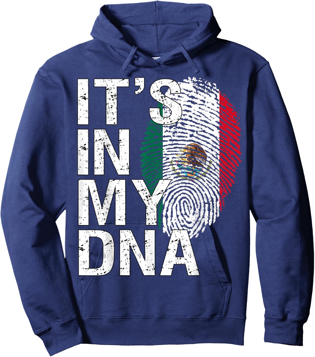 It's in My DNA Mexican Patriot Proud Hispanic Mexico Flag Hoodie - Hoodie | Navy