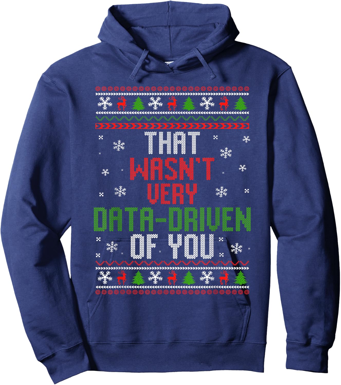 That Wasn't Very Data Driven of You Funny Data Analyst Hoodie - Hoodie | Navy
