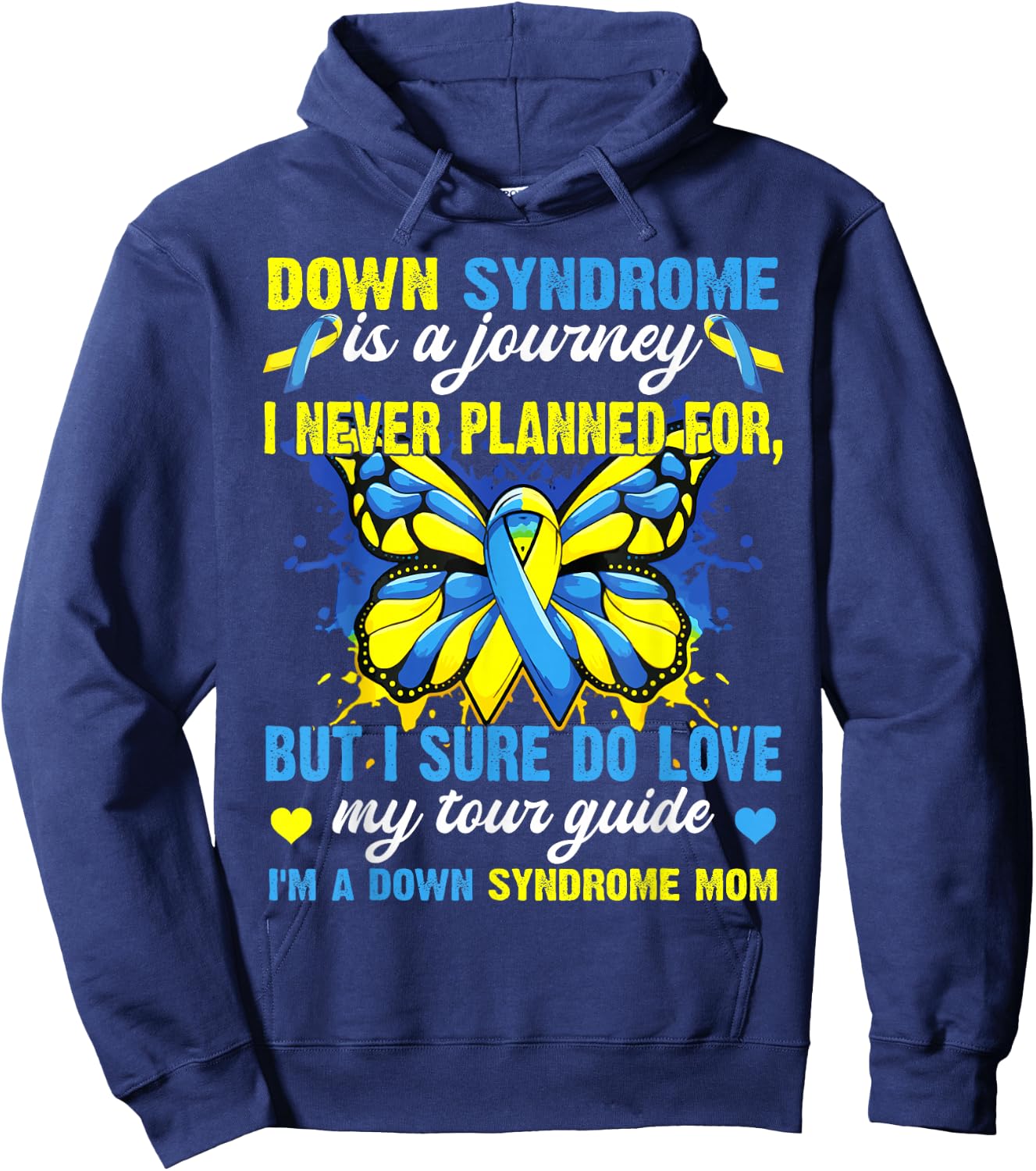Proud Mom Of T21 Down Syndrome Is A Journey I Never Planned Hoodie - Hoodie | Navy