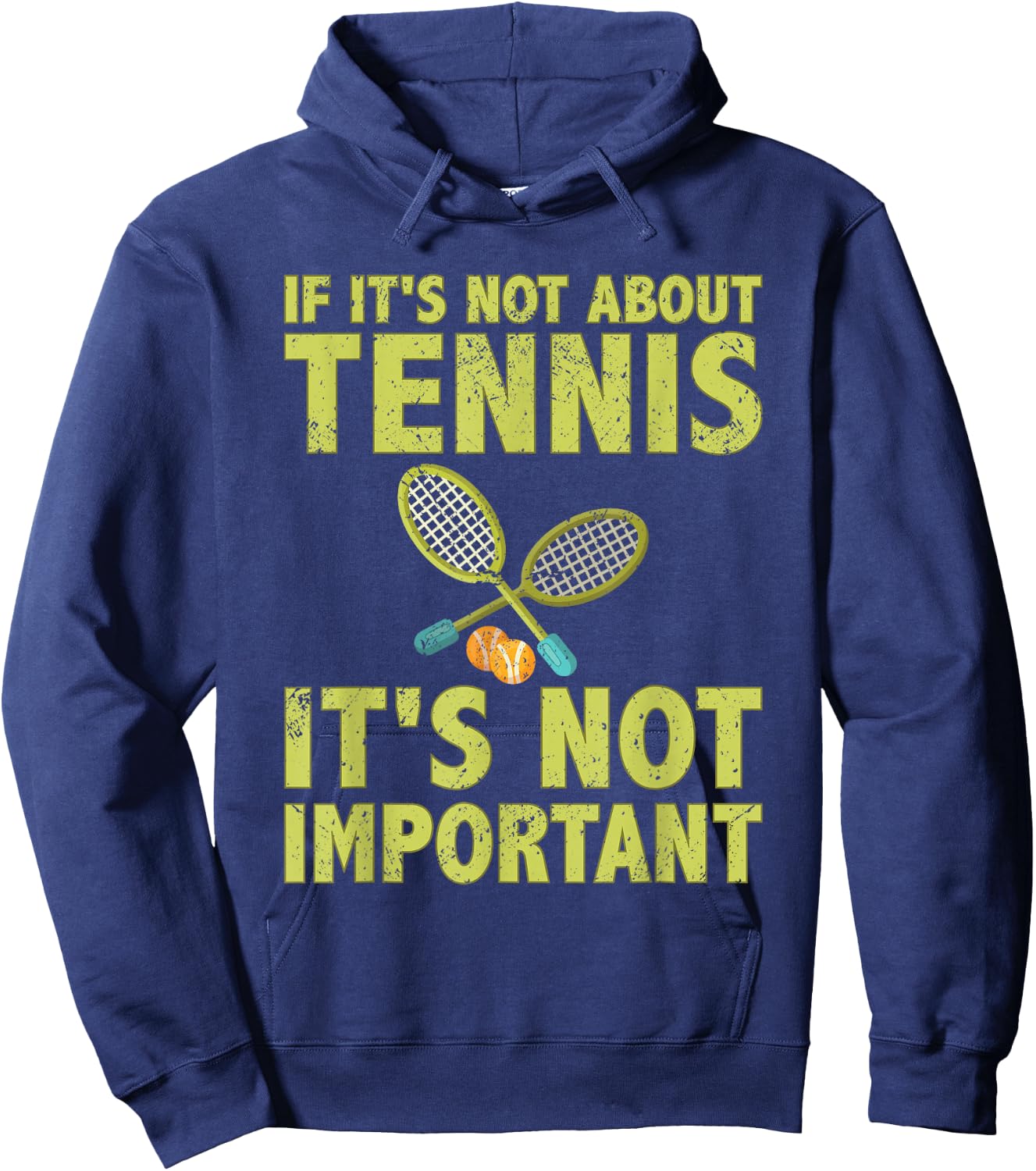 If it's not about tennis it's not important tennis quote Hoodie - Hoodie | Navy