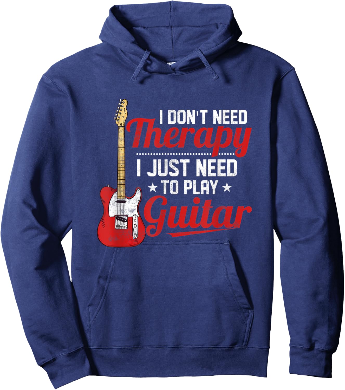I Don't Need Therapy I Just Need To Play Guitar Musician Hoodie - Hoodie | Navy