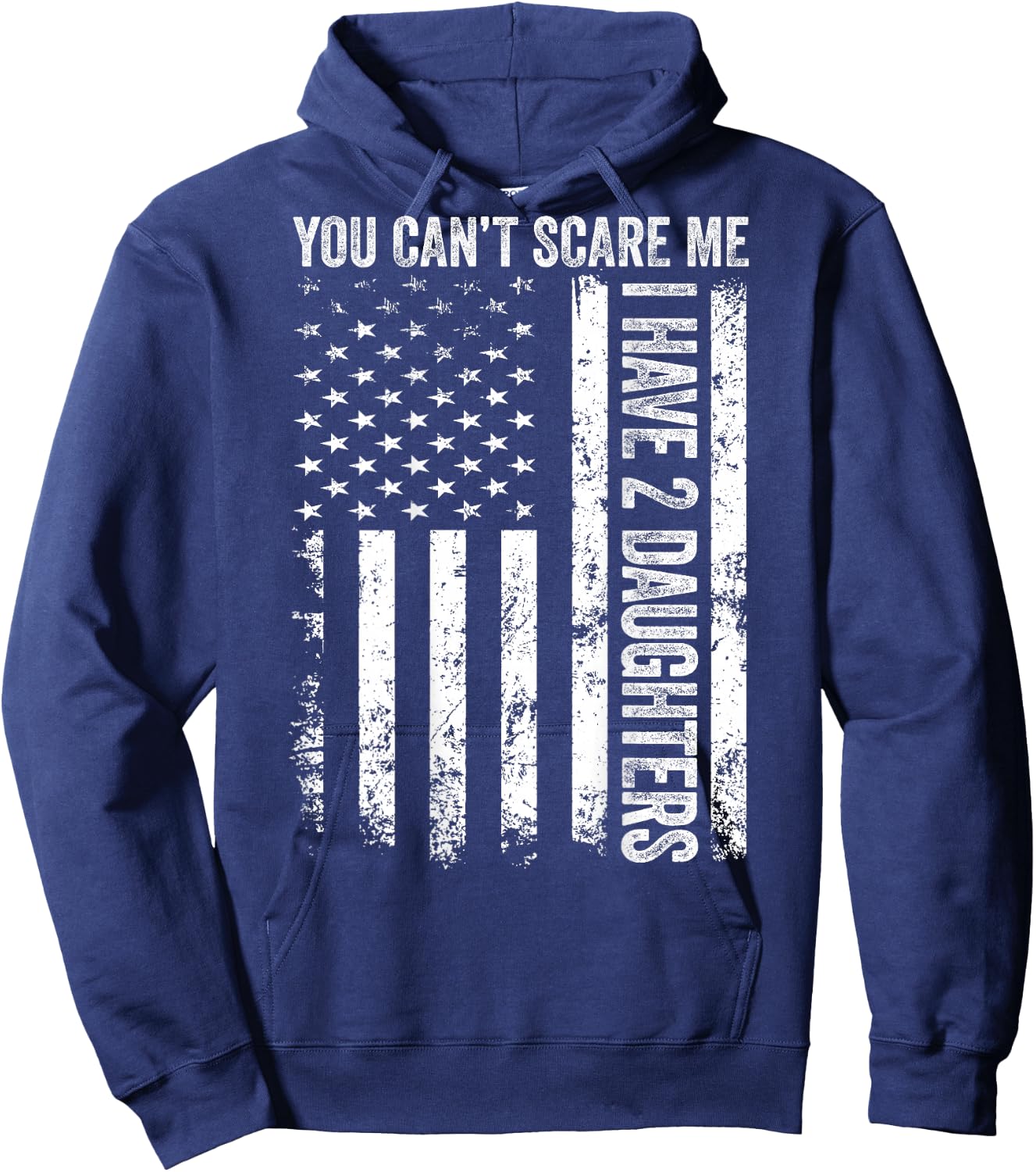 ON Back Can’t Scare Me I Have Two Daughters Fathers Day Dad Hoodie - Hoodie | Navy