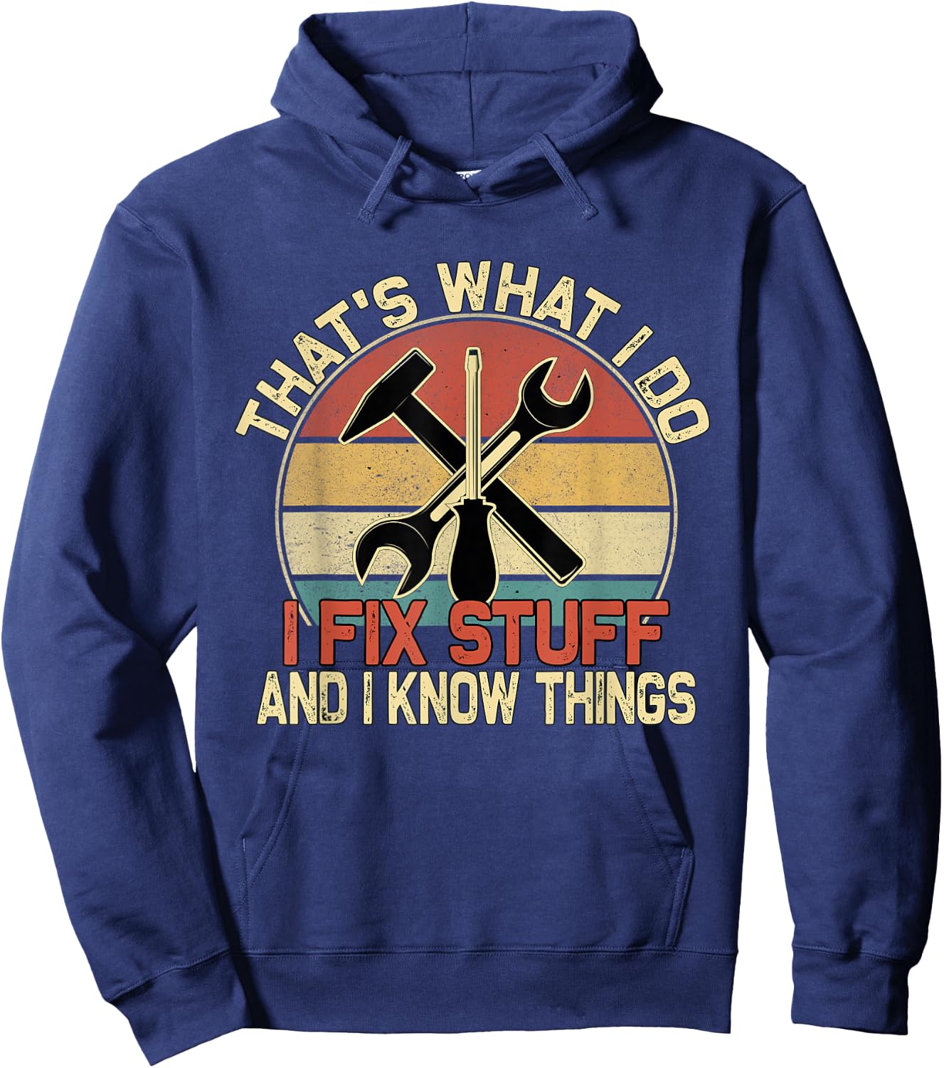 That's What I Do I Fix Stuff And I Know Things Retro Vintage Hoodie - Hoodie | Navy