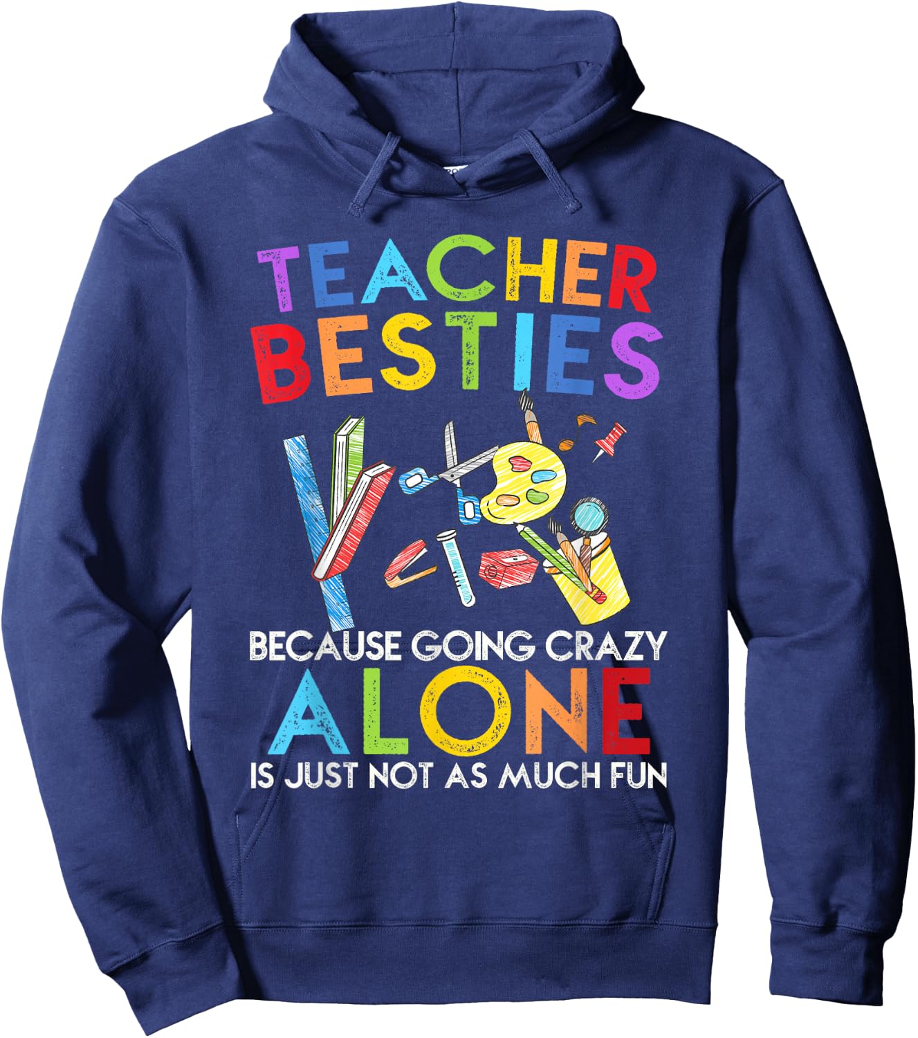 Teacher Besties Because Going Crazy Alone Is Not Fun Hoodie - Hoodie | Navy