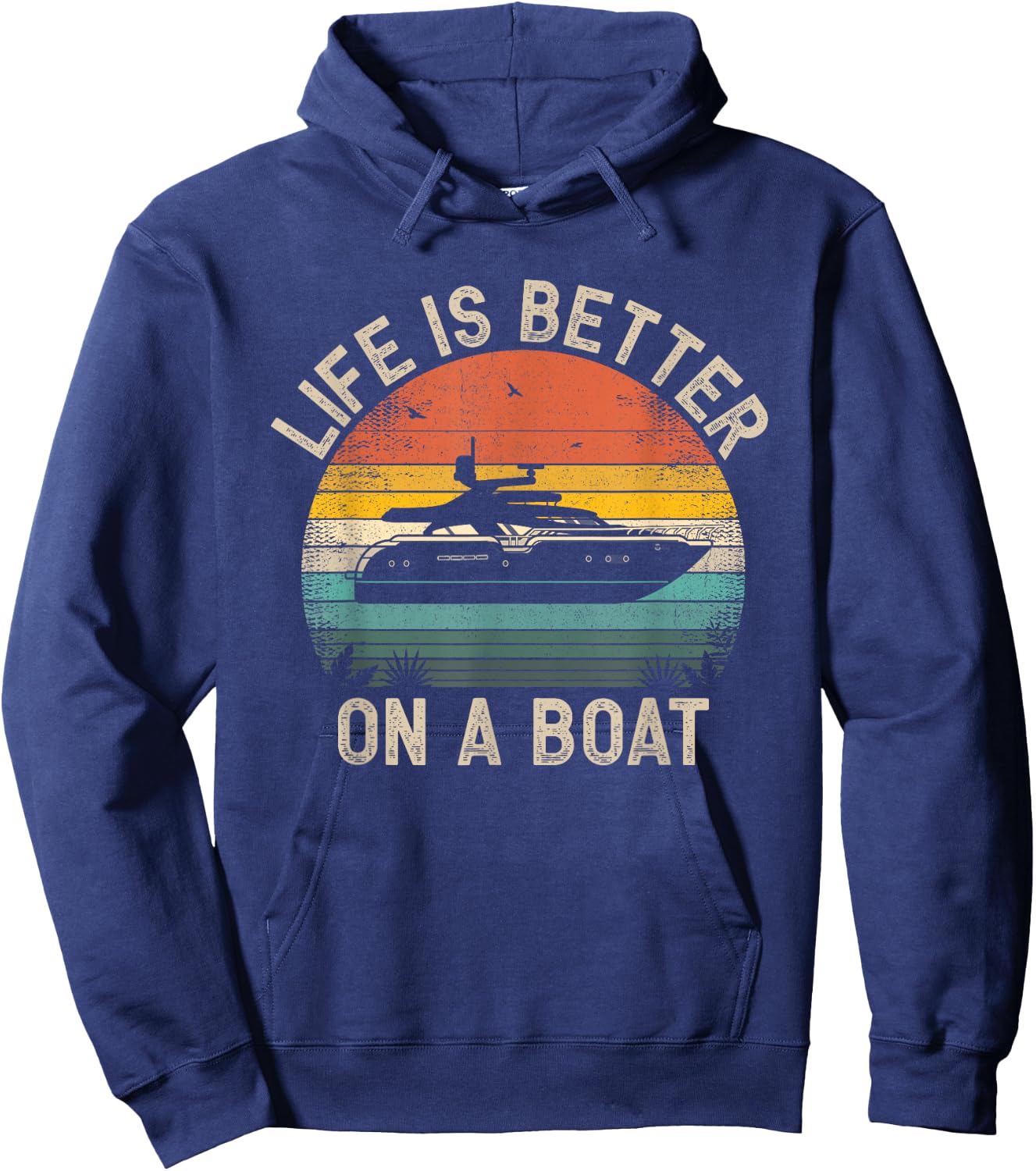 Funny Boating Boat Captain Vintage Life Is Better On a Boat Hoodie - Hoodie | Navy