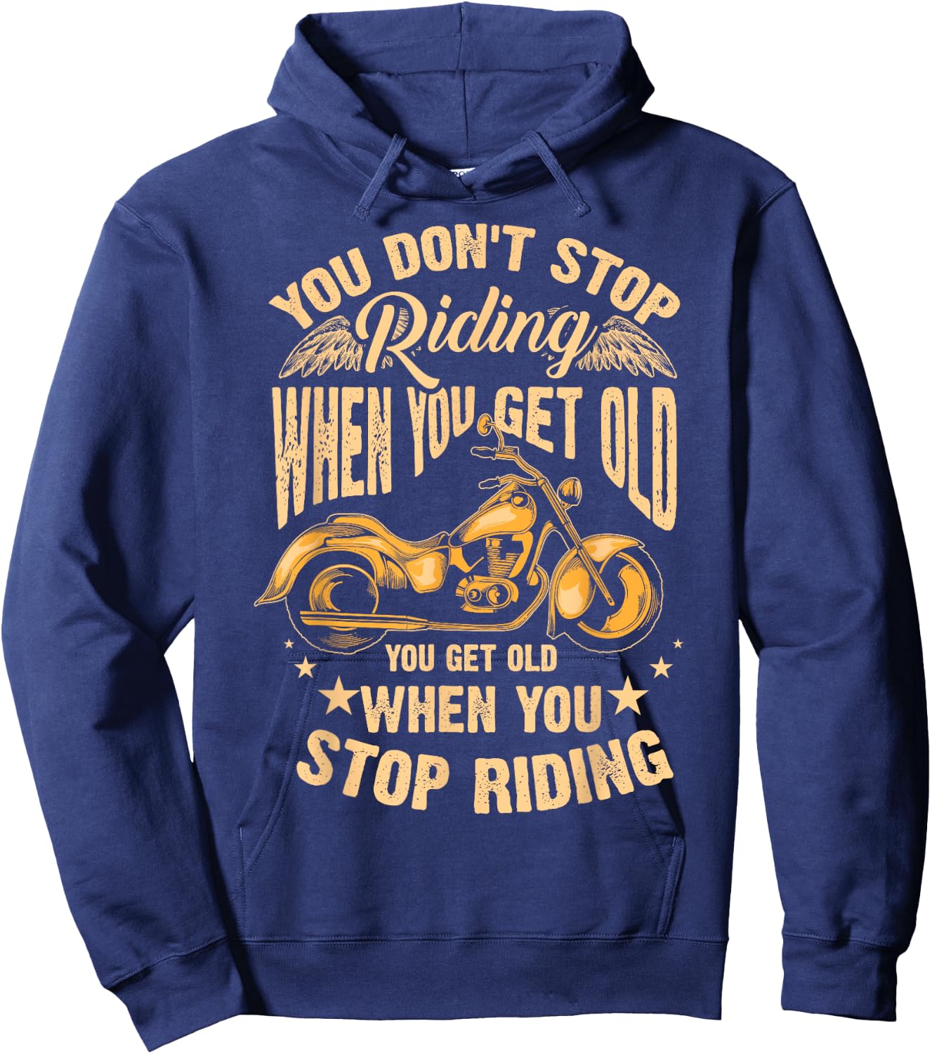 Cute You Don't Stop Riding When You Get Old Shirt Motor Gift Hoodie - Hoodie | Navy