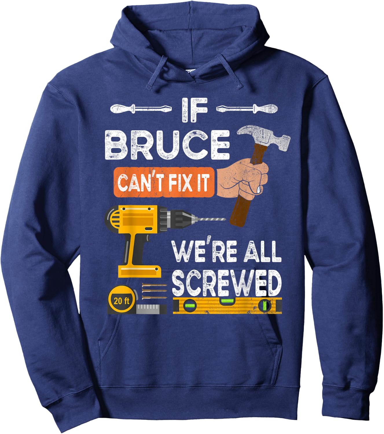 Funny if Bruce can't fix it no one can handyman carpenter Hoodie - Hoodie | Navy