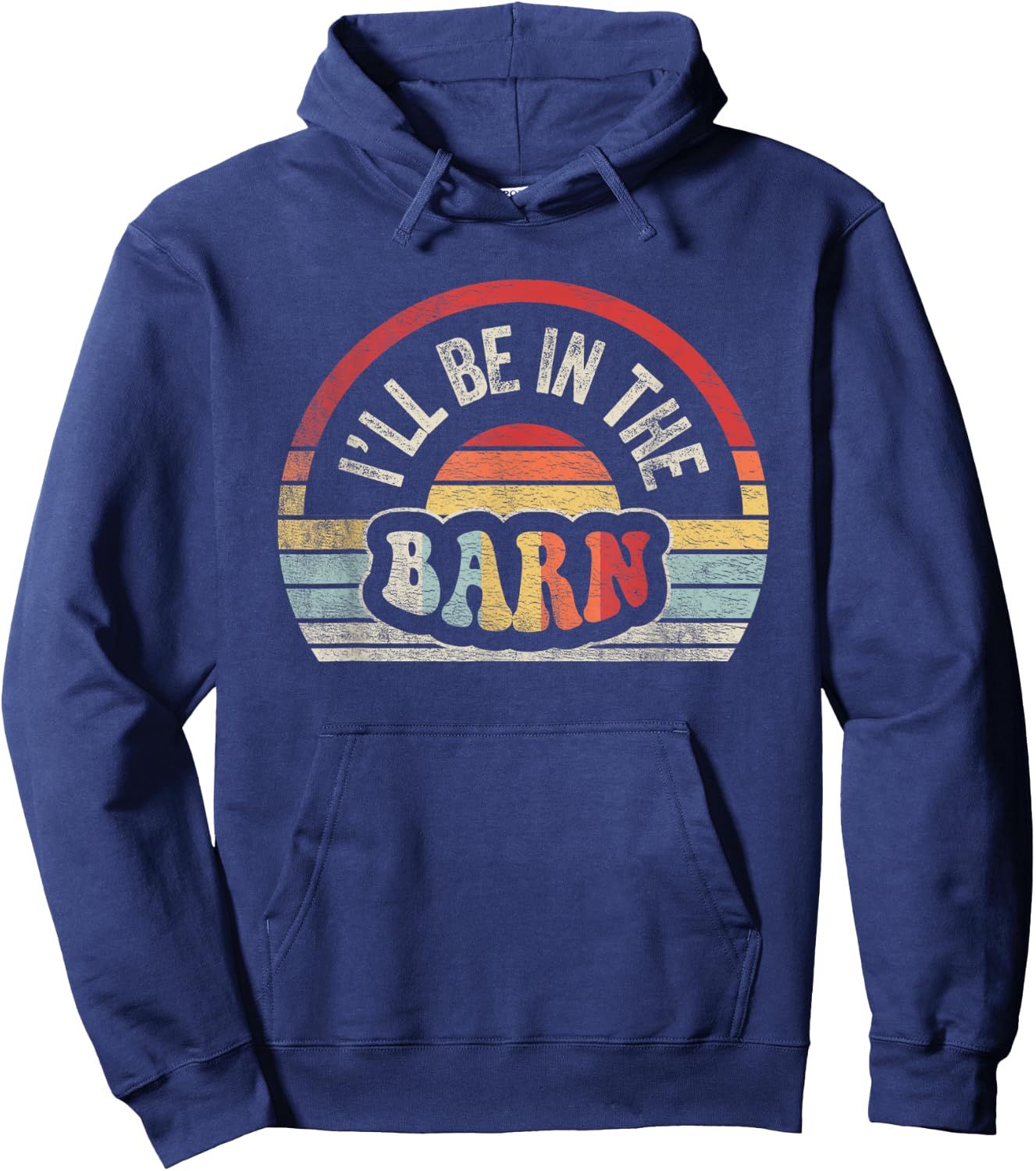 Retro Vintage I'll Be in The Barn Funny Dad Joke Handyman Hoodie - Hoodie | Navy