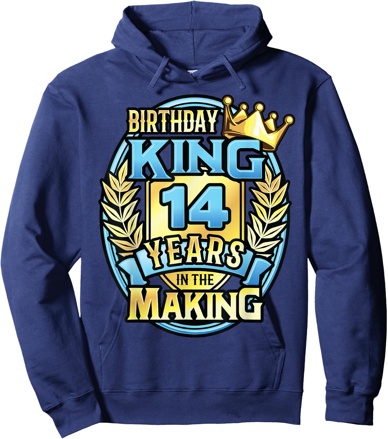 14th Birthday King Turning 14 Years Old B-day 14th Birthday Hoodie - Hoodie | Navy