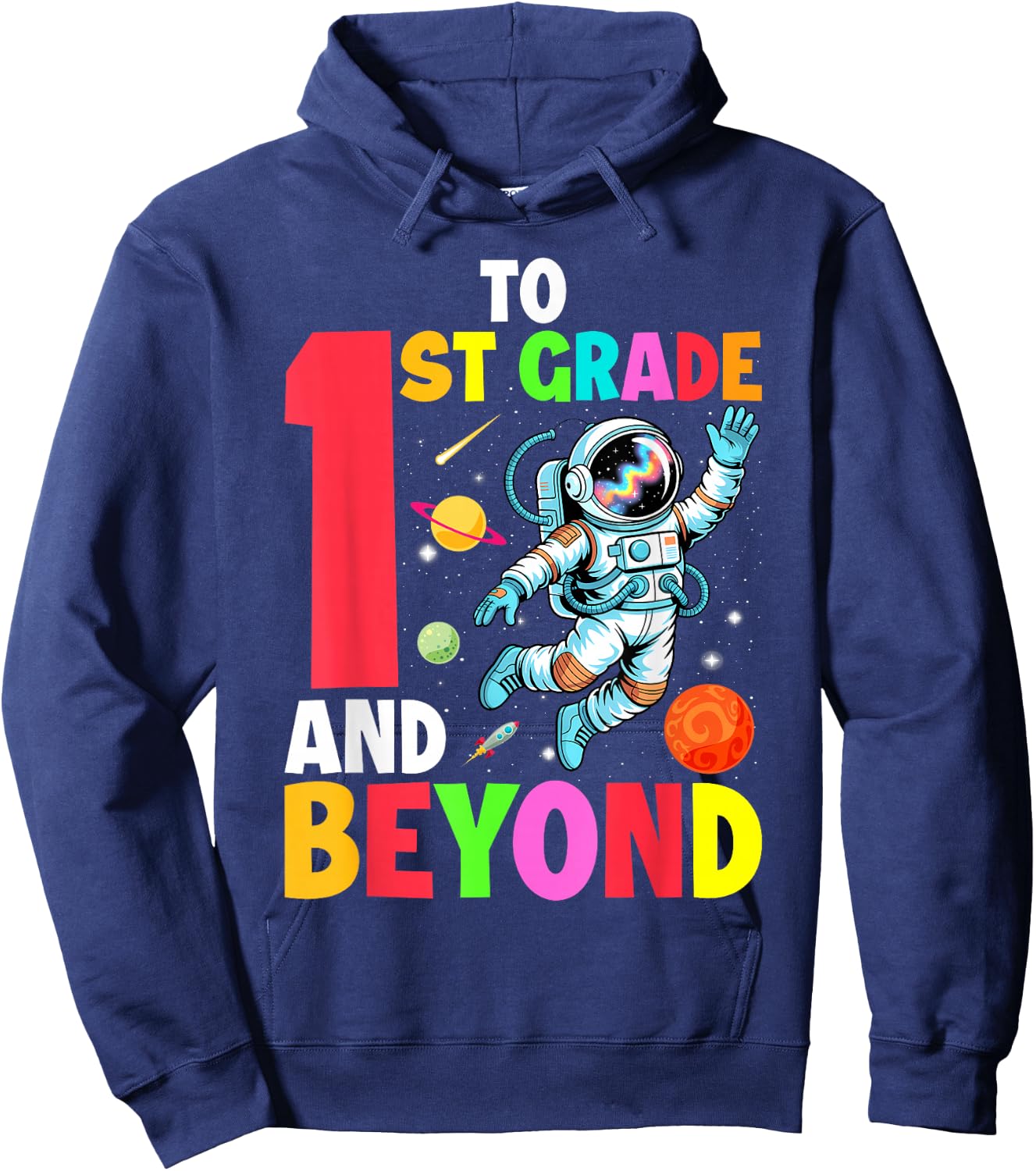 To 1st Grade And Beyond First Grade Astronaut Back To School Hoodie - Hoodie | Navy