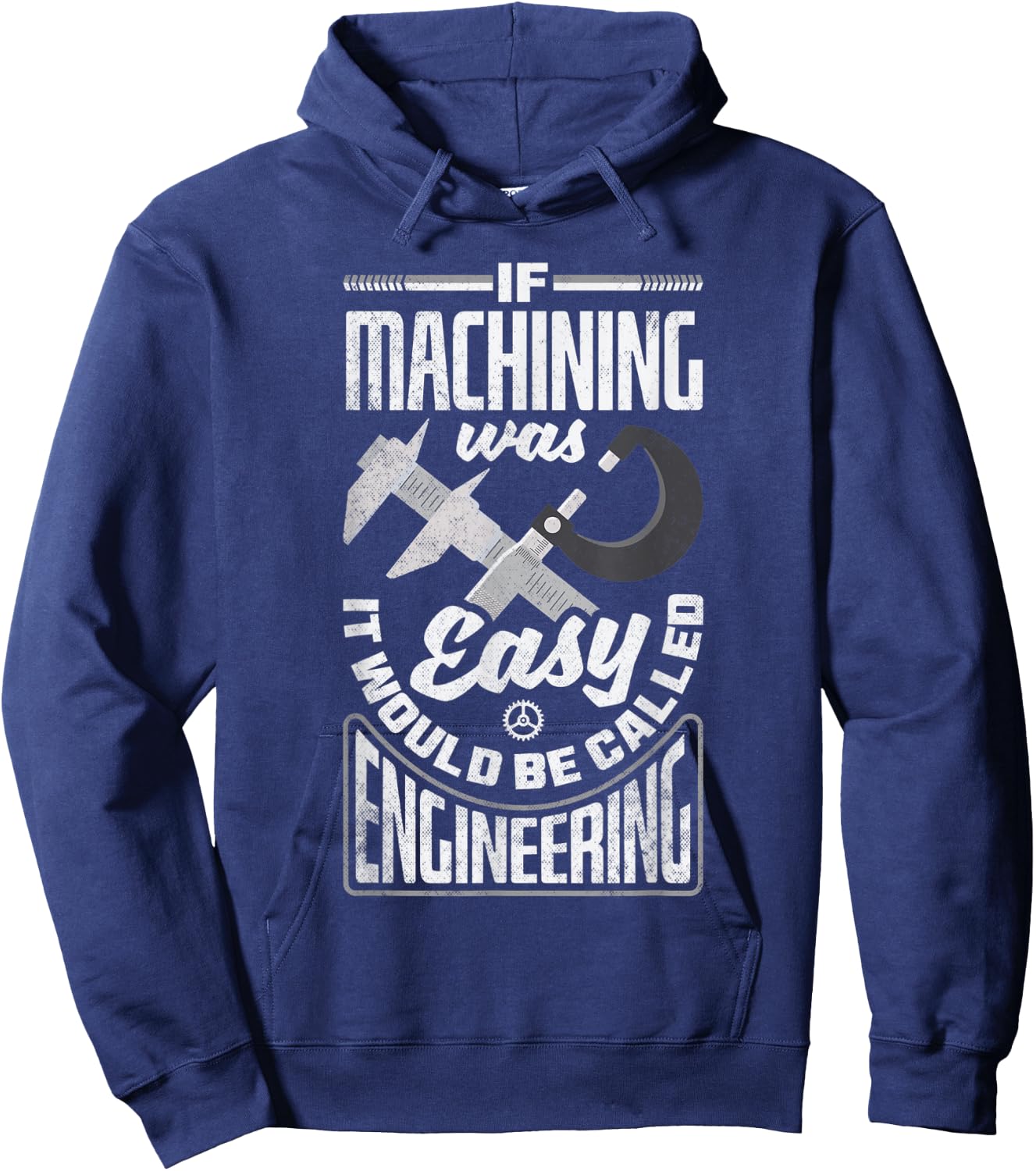 Cnc Machinist Metalworker Machining If Machining Was Easy Hoodie - Hoodie | Navy