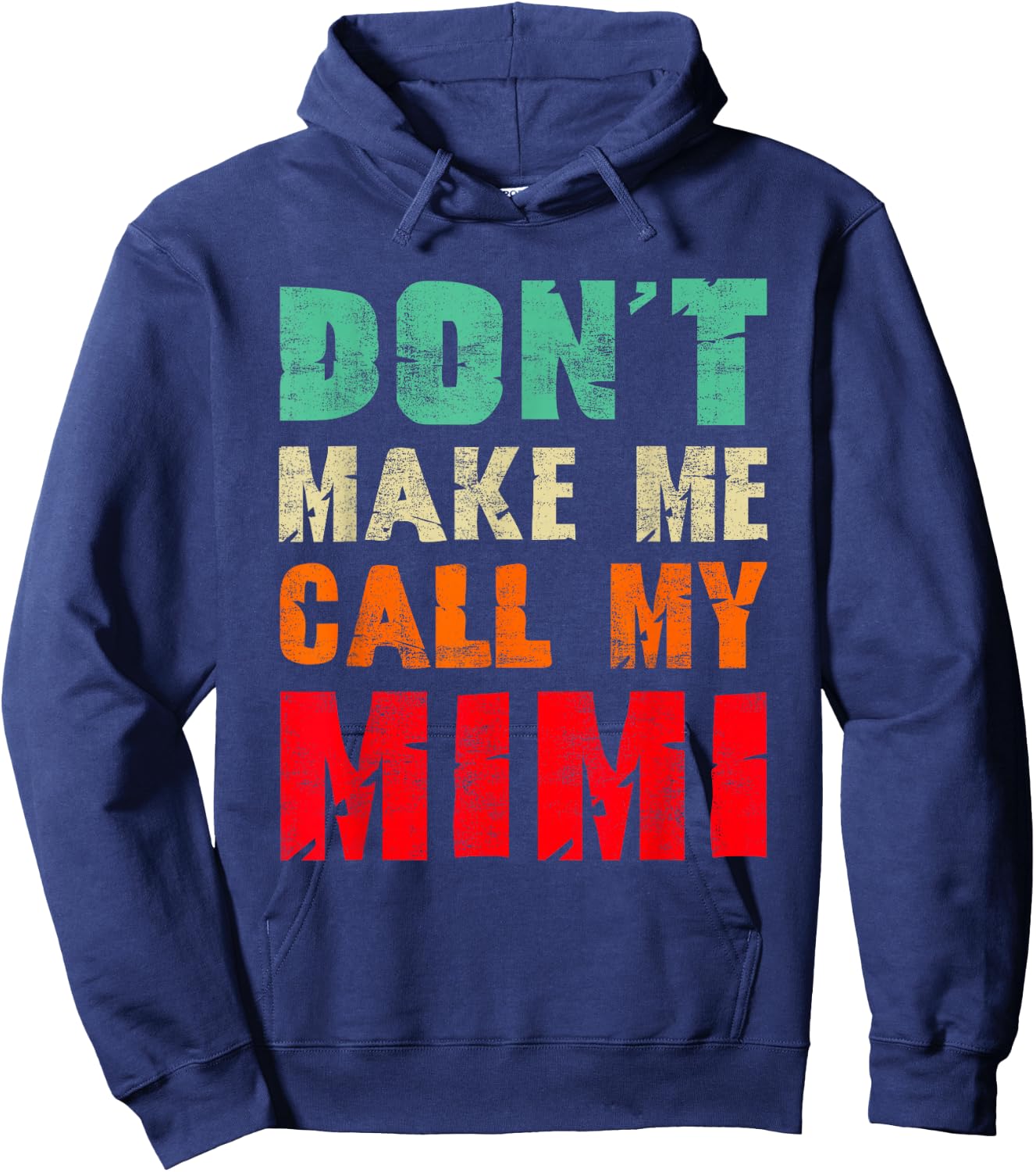 Don't Make Me Call My Mimi Grandma Funny Grandchild Hoodie - Hoodie | Navy