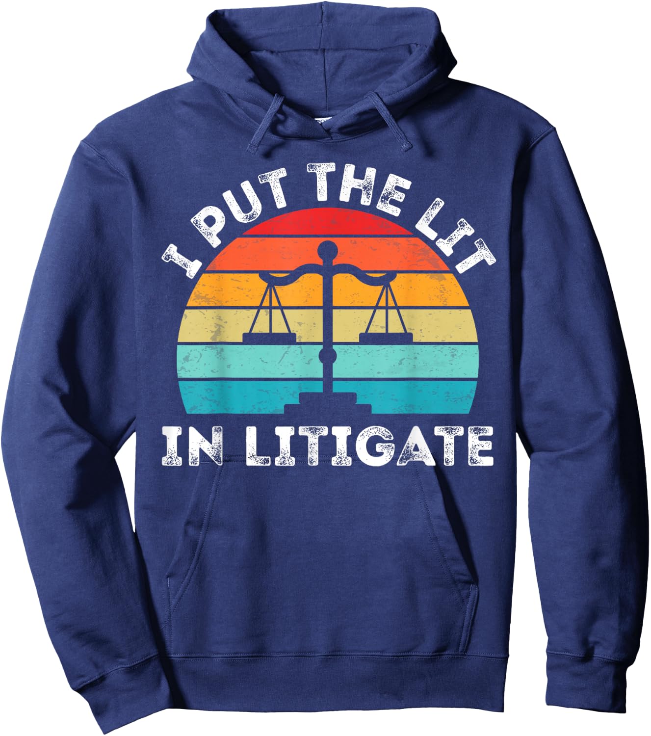 I Put the Lit in Litigate - Retro Vintage Prosecutor Lawyer Hoodie - Hoodie | Navy