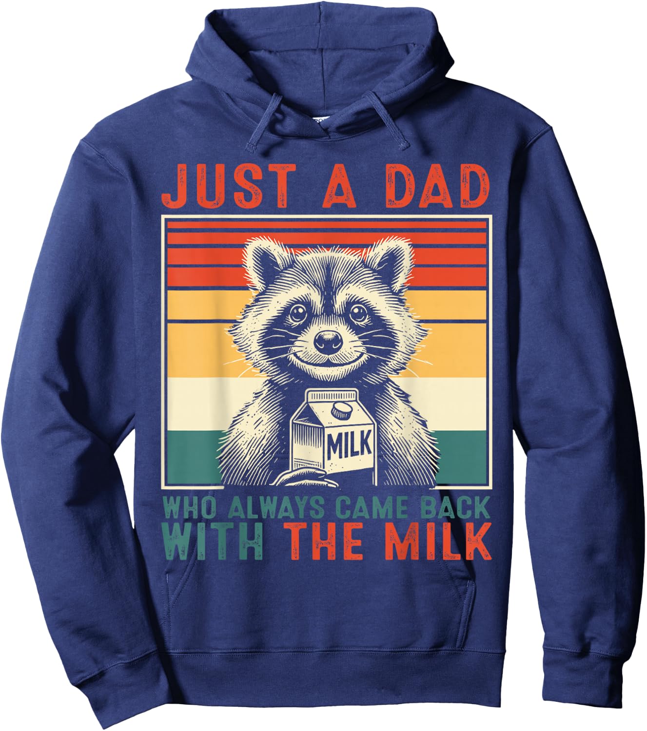 Just A Dad Who Always Came Back With The Milk Raccoon Dad Hoodie - Hoodie | Navy