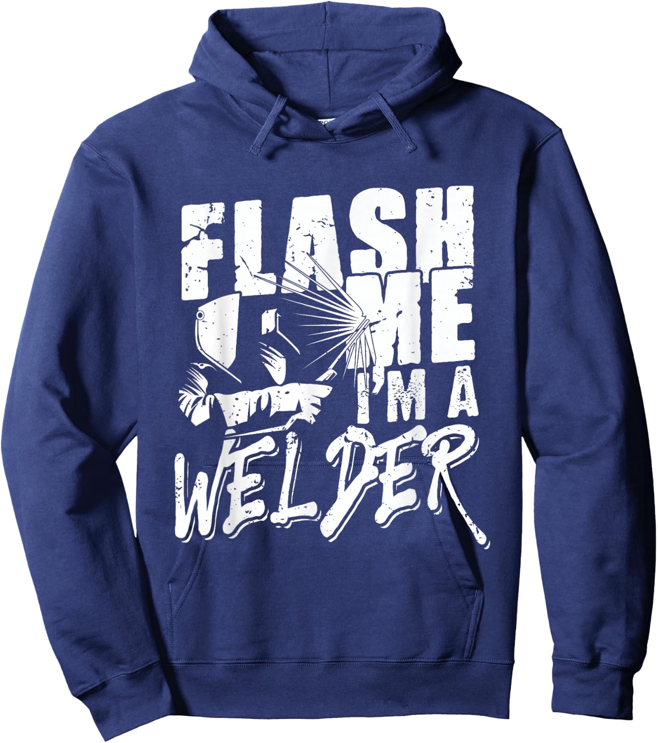 Flash Me I'm a Welder - Funny Welding for Welders Men Women Hoodie - Hoodie | Navy