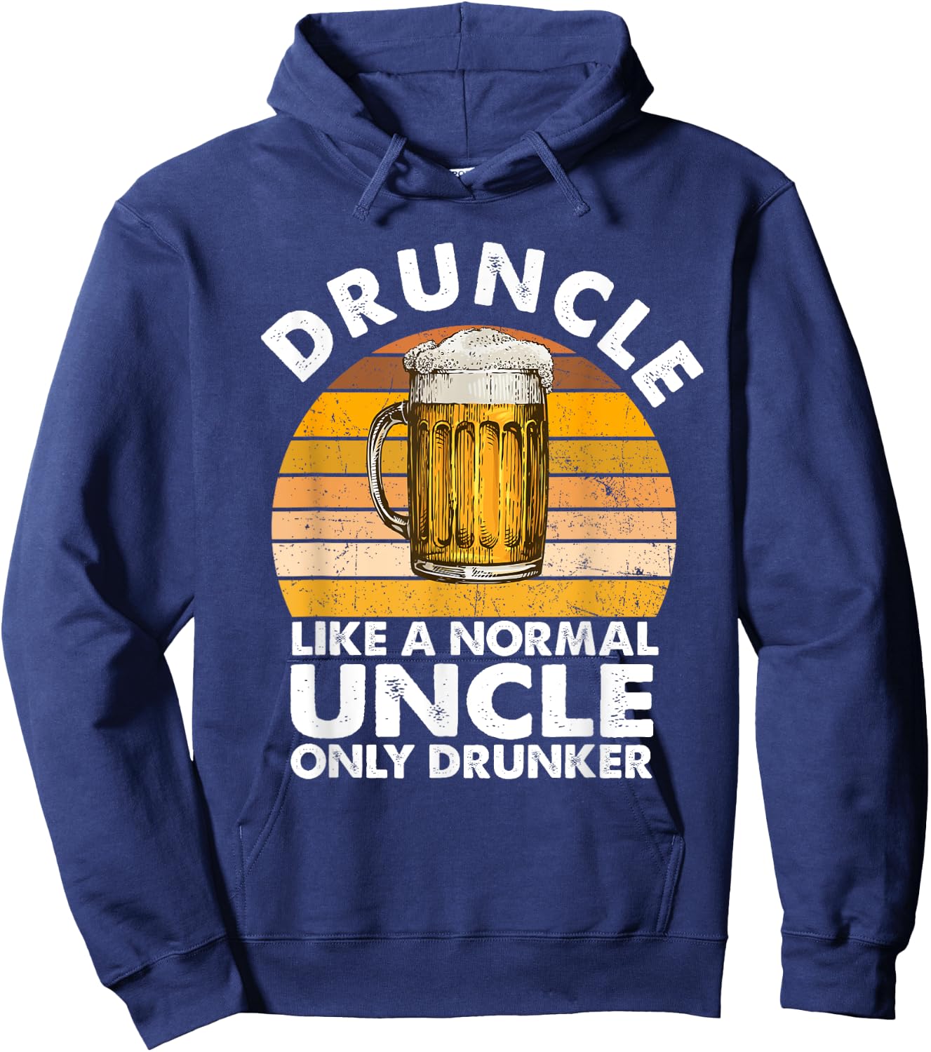 Druncle Like A Normal Uncle Only Drunker Drink Beer Lover Hoodie - Hoodie | Navy