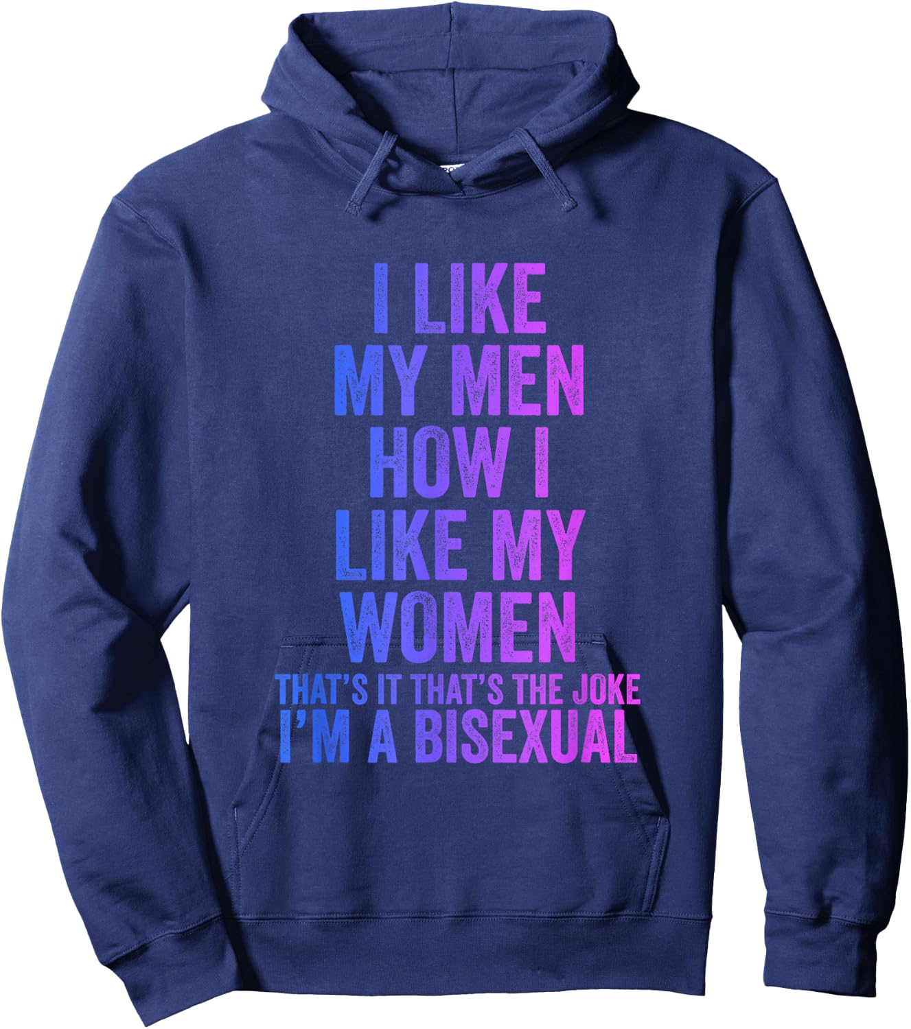 I like my men as I like my women bisexual Hoodie - Hoodie | Navy