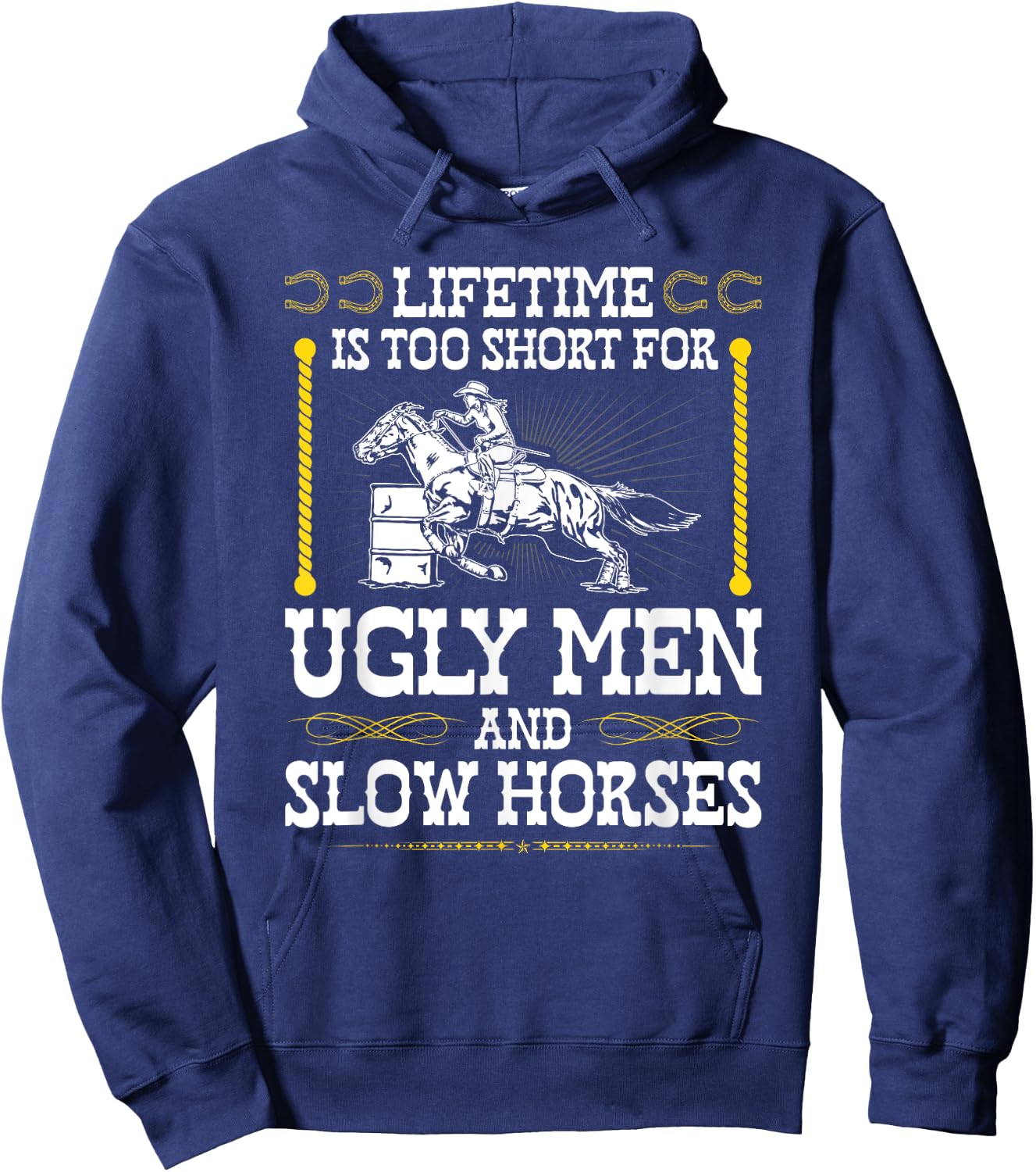Funny Barrel Racing Cowgirl Quote Rodeo Horse Barrel Racer Hoodie - Hoodie | Navy