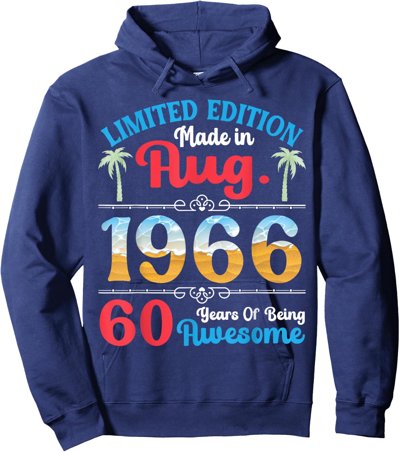 Made in August 1966 Ltd Edition 60 Years of Being Awesome Hoodie - Hoodie | Navy