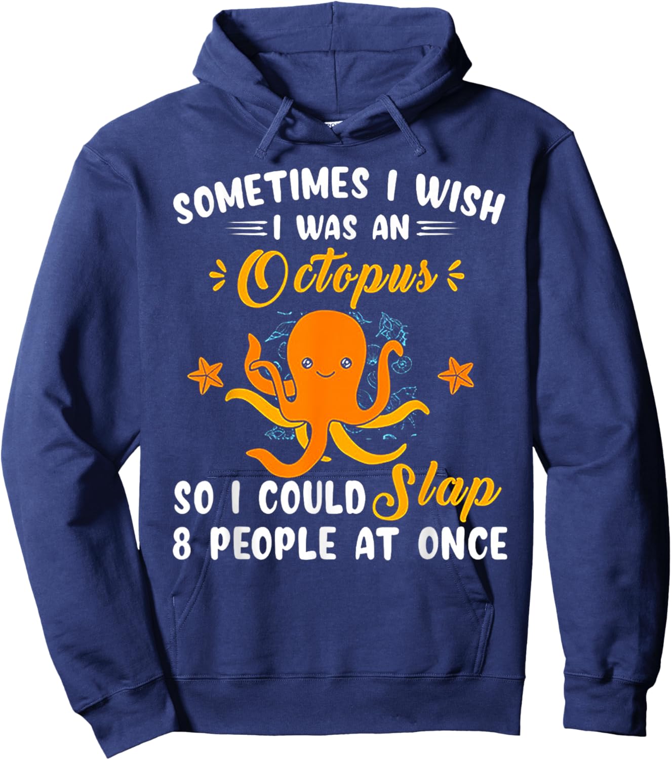 Sometimes I Wish I Was An Octopus Hoodie - Hoodie | Navy