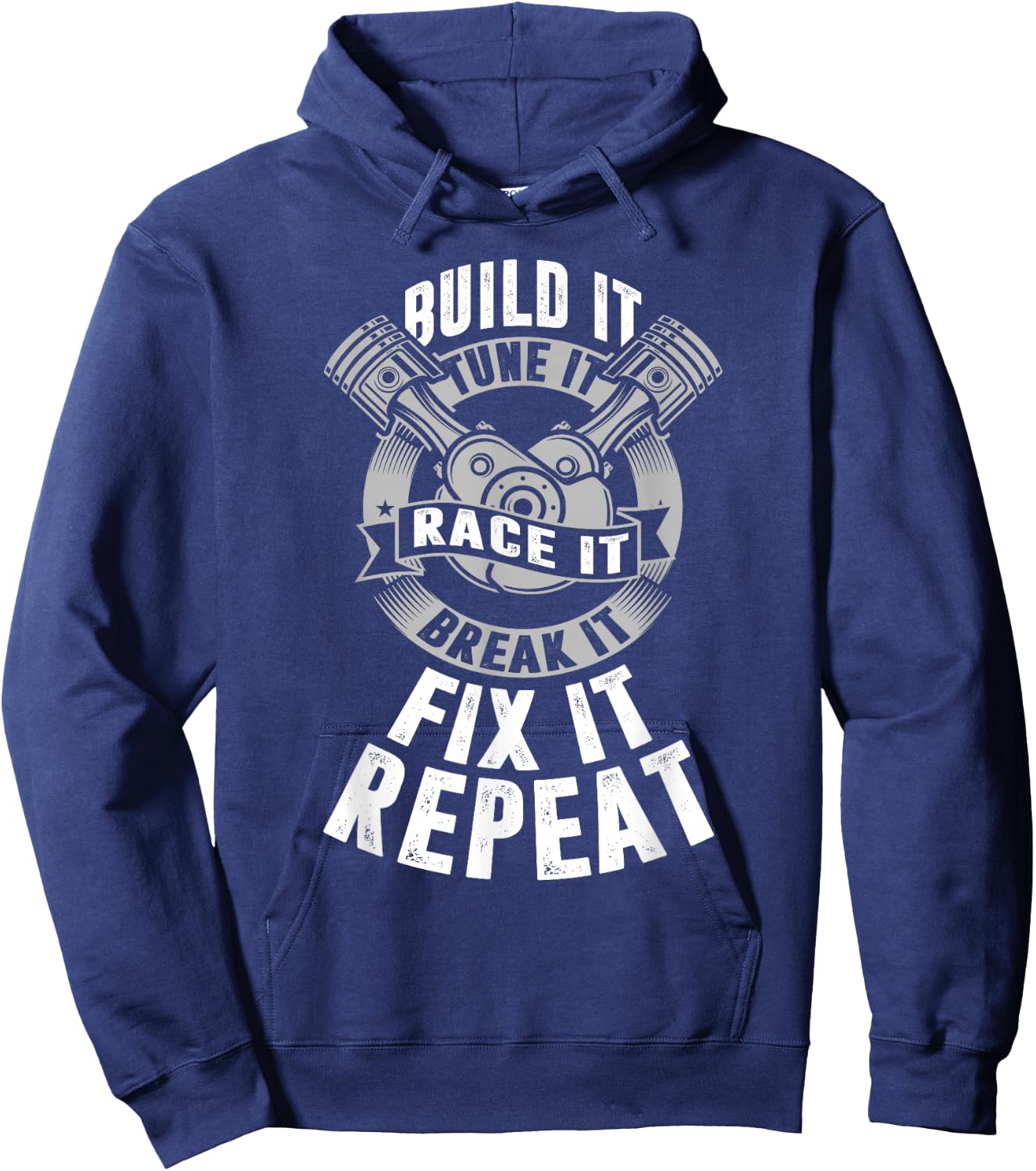 Build It Tune It Race It Drag Racing Shirts & Women Hoodie - Hoodie | Navy