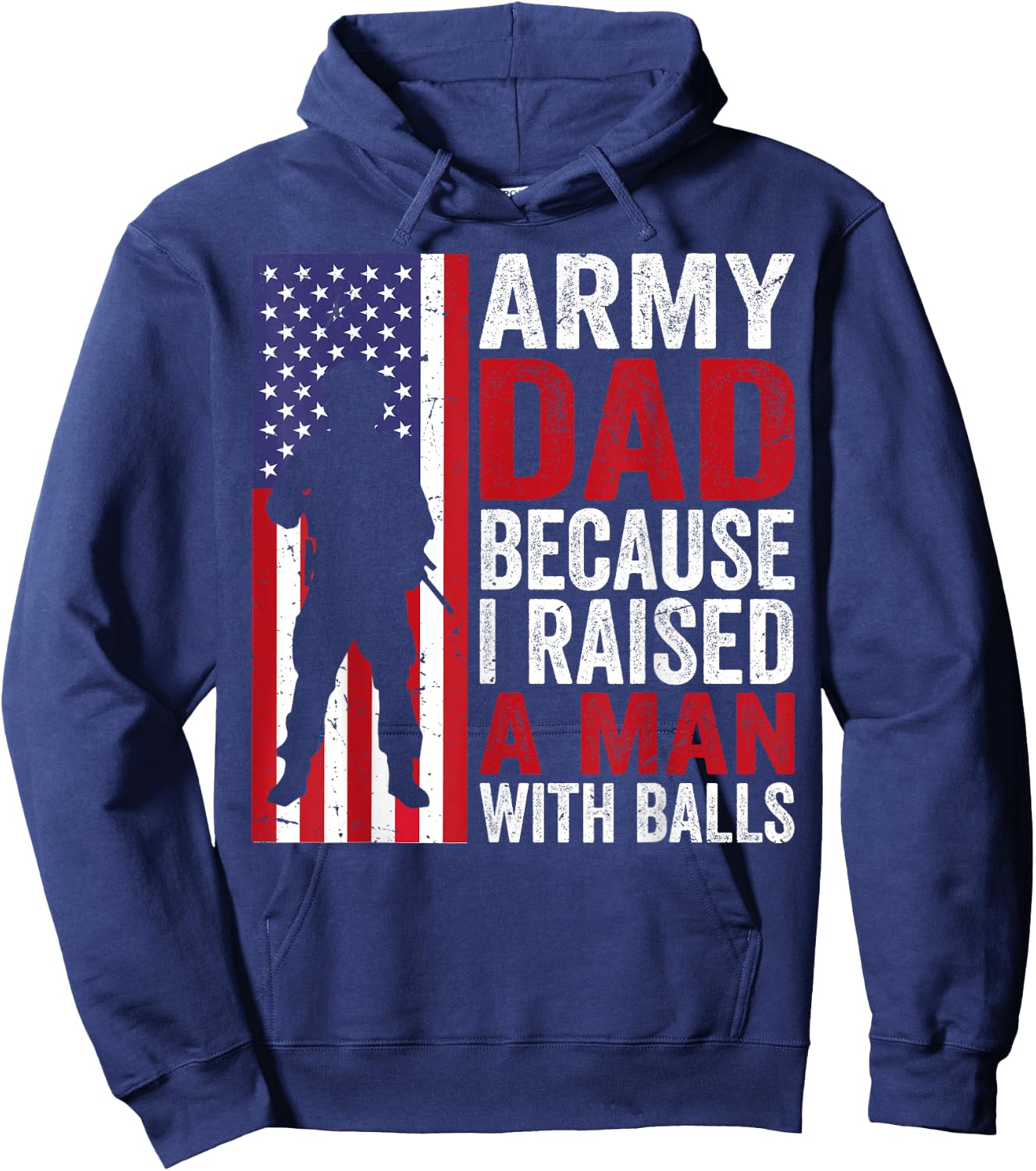 Funny Army Dad Because I Raised A Man with Balls Hoodie - Hoodie | Navy