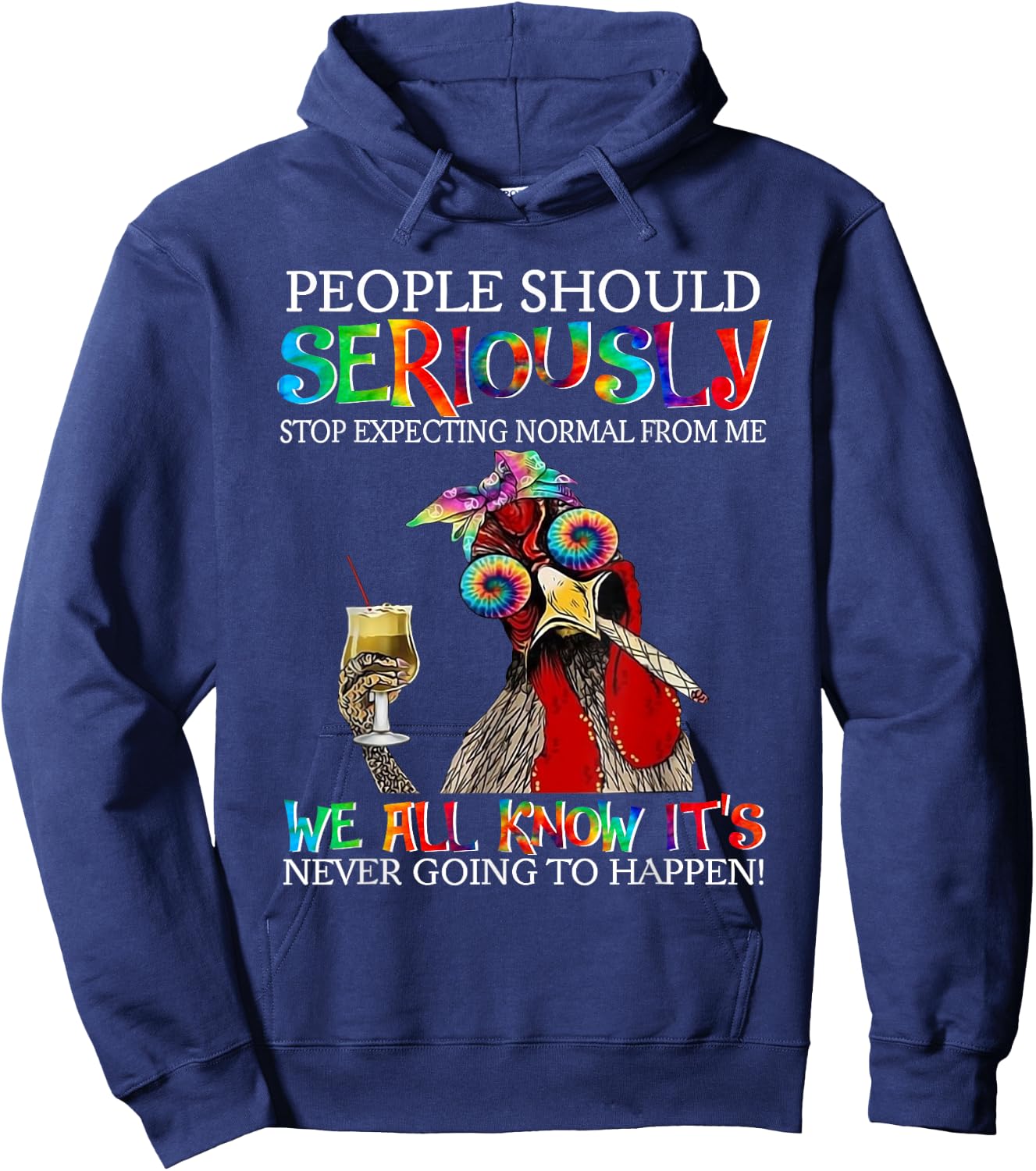 People Should Seriously Stop Expecting Normal From Me Hoodie - Hoodie | Navy
