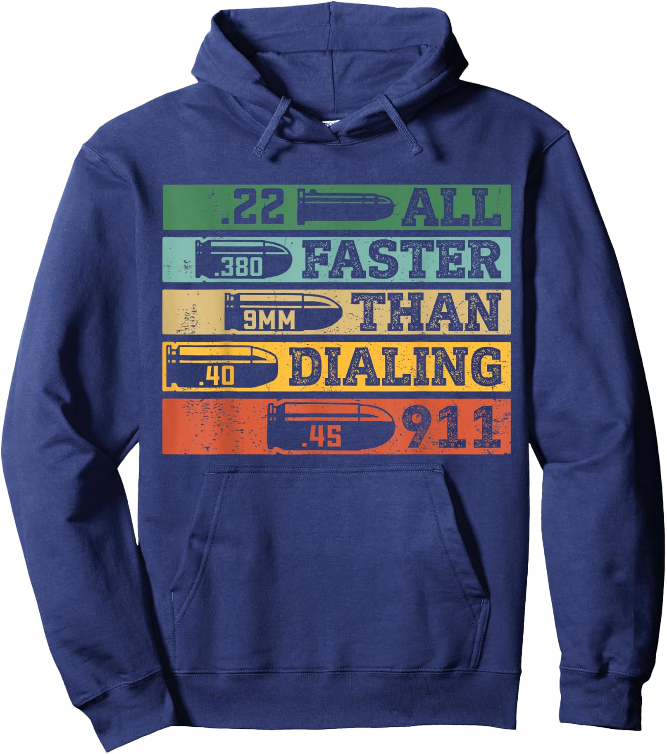 .22 .380 9mm .40 .45 All Faster Than Dialing 911 Funny Sarcastic Gift Gun Ammo Lovers, , Black, Short Sleeve, Small Hoodie - Hoodie | Navy