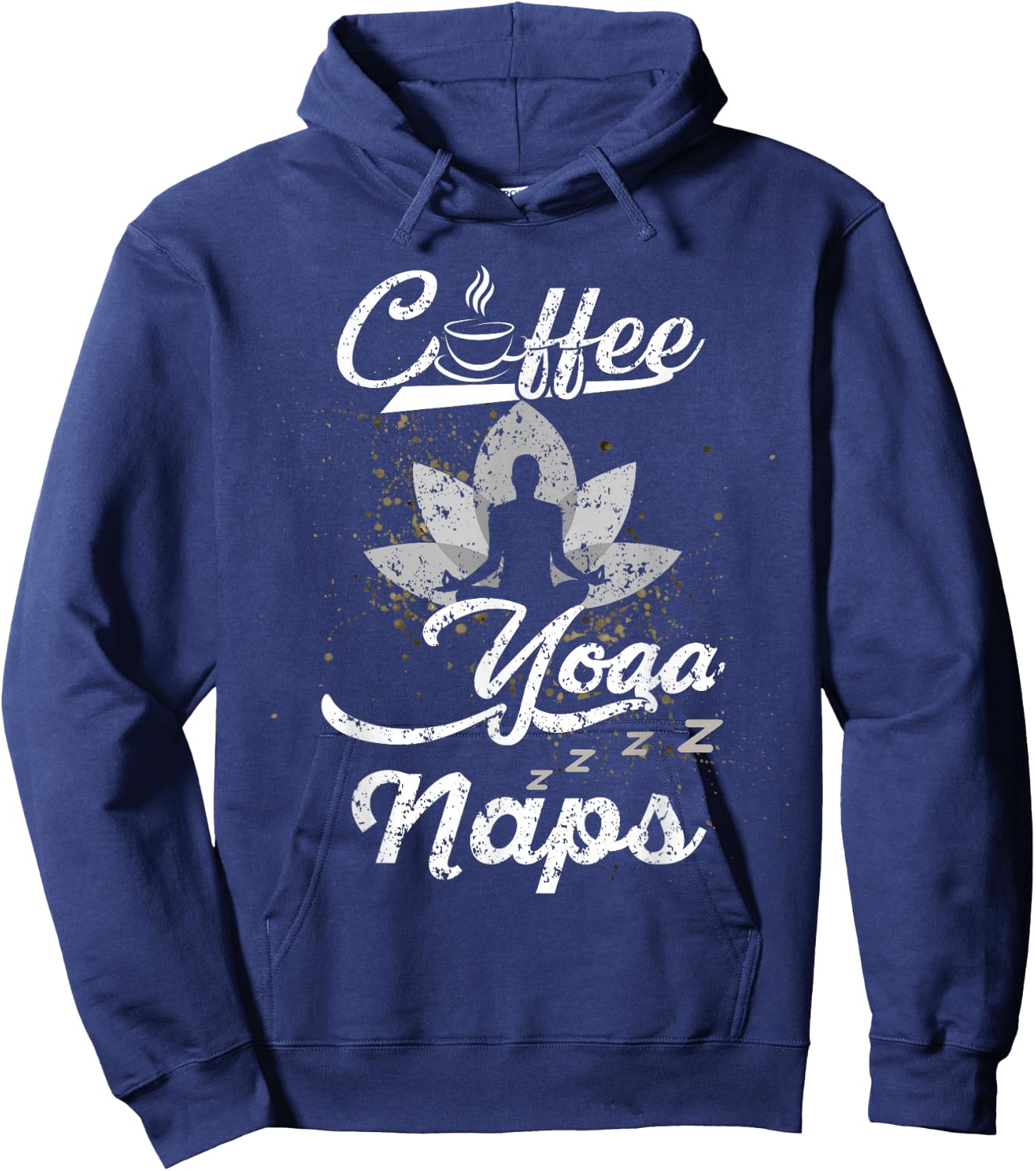Funny Coffee Yoga Naps Men Women Caffeine and Fitness Lovers Hoodie - Hoodie | Navy